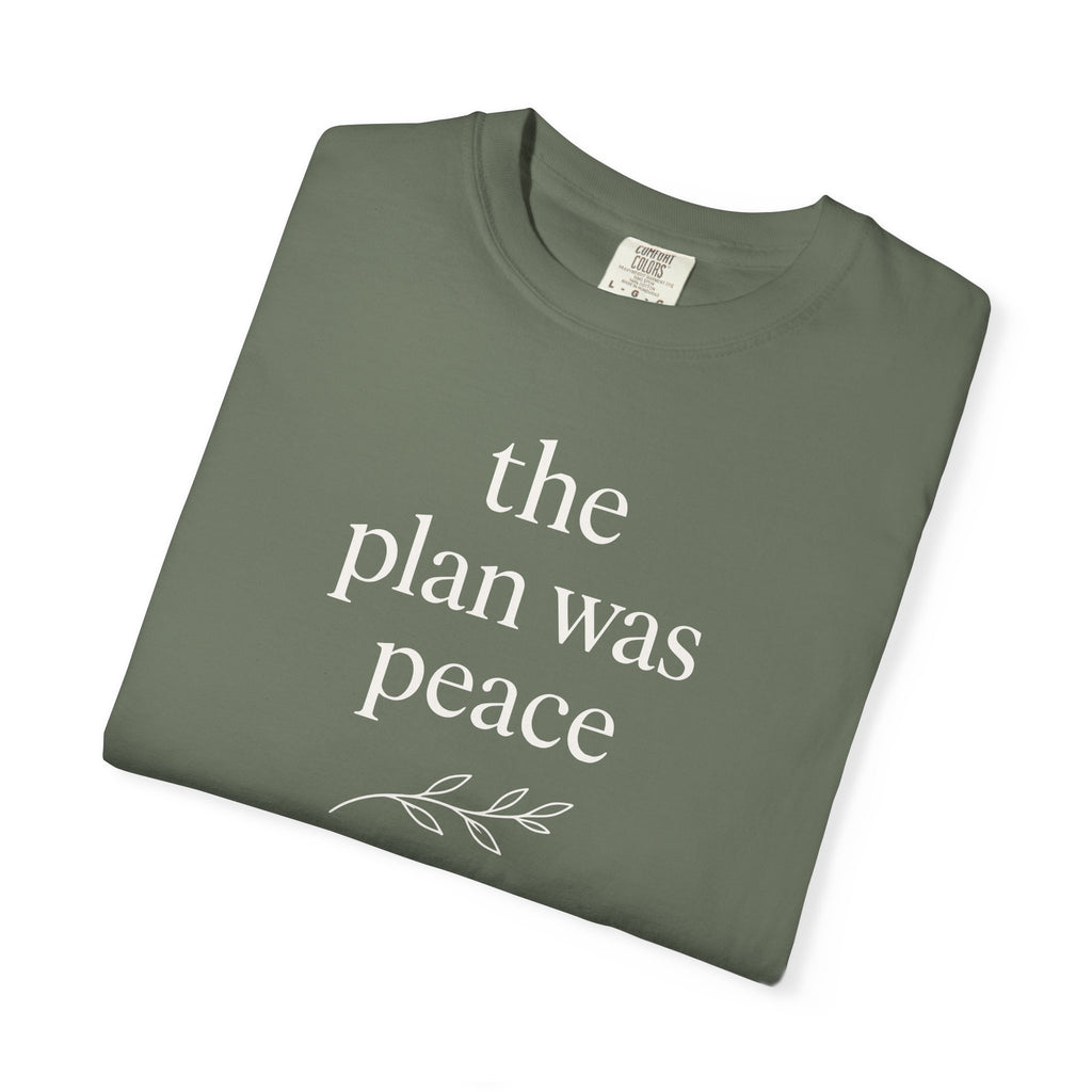 The Plan Was Peace T-shirt