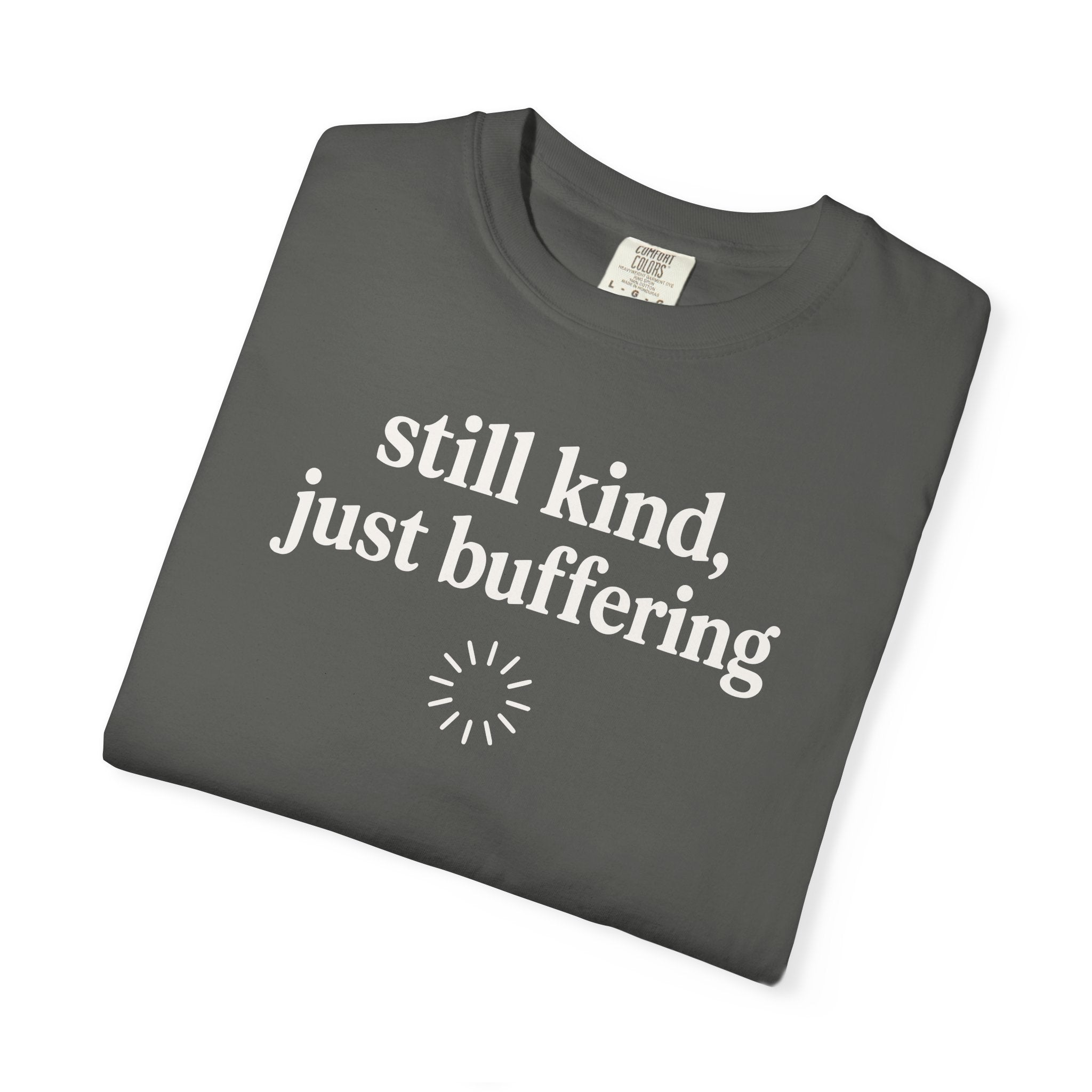 Still Kind Just Buffering Ring T-shirt