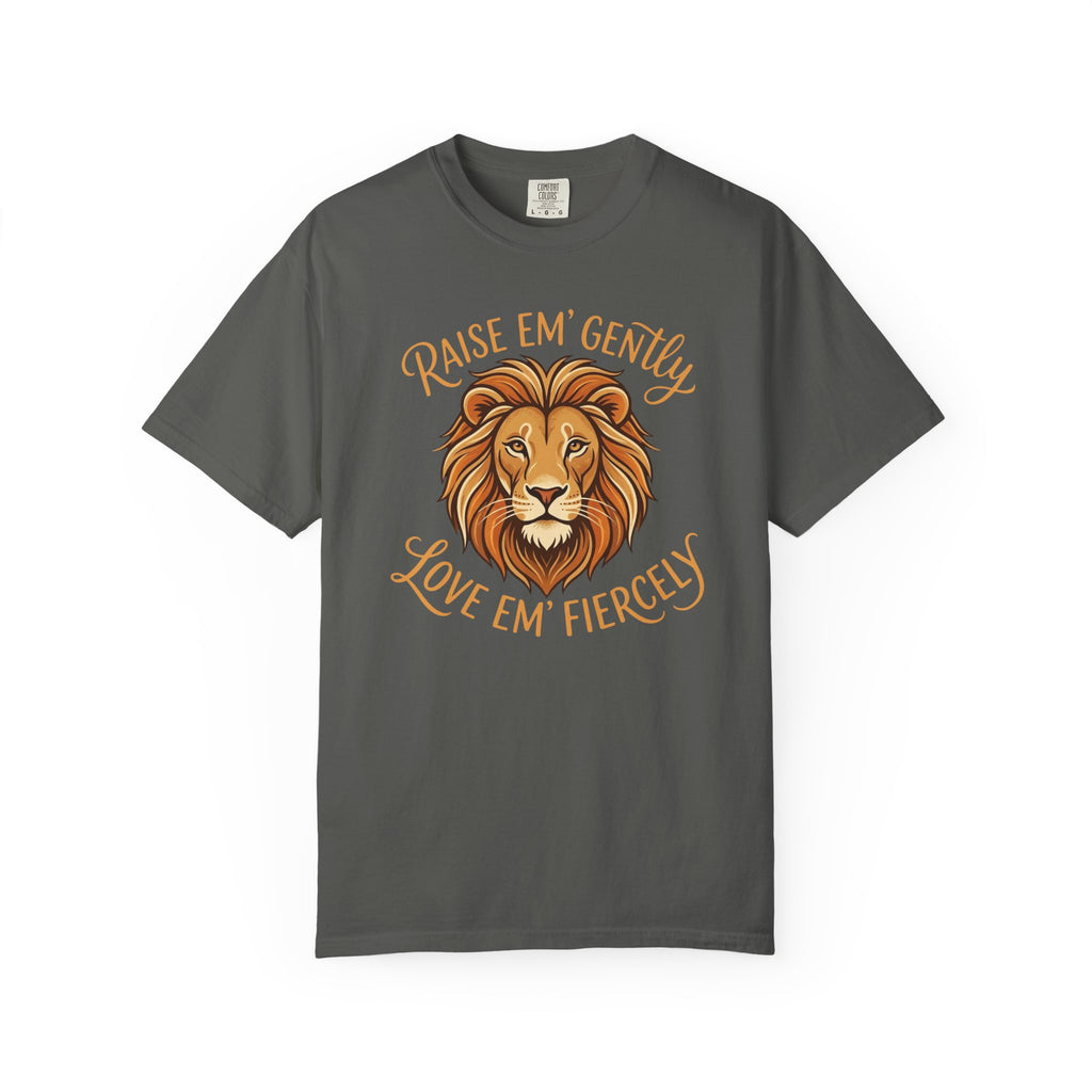 Raise Em' Gently Love Em' Fiercely Lion T-shirt