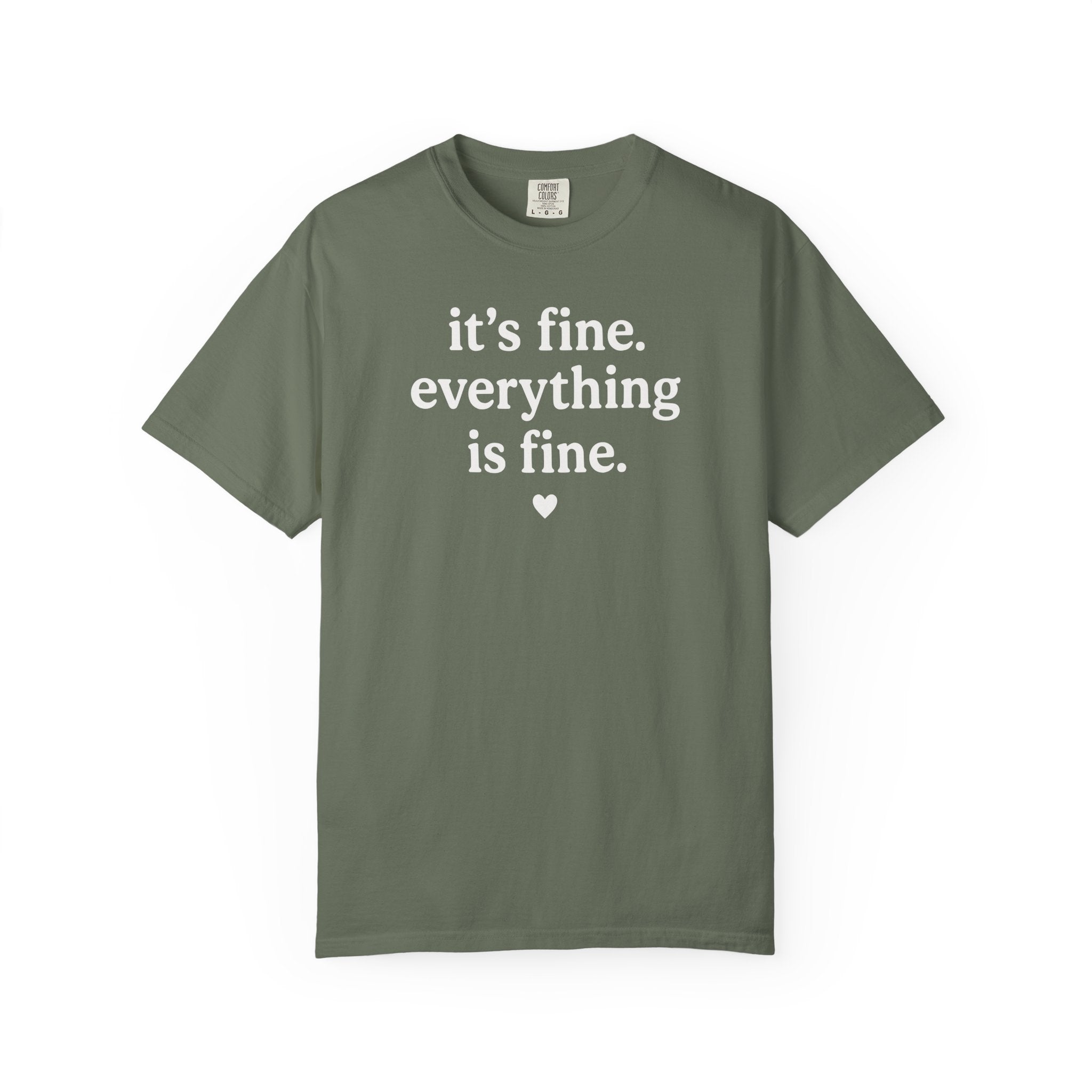 It's Fine. Everything is Fine. Heart T-shirt