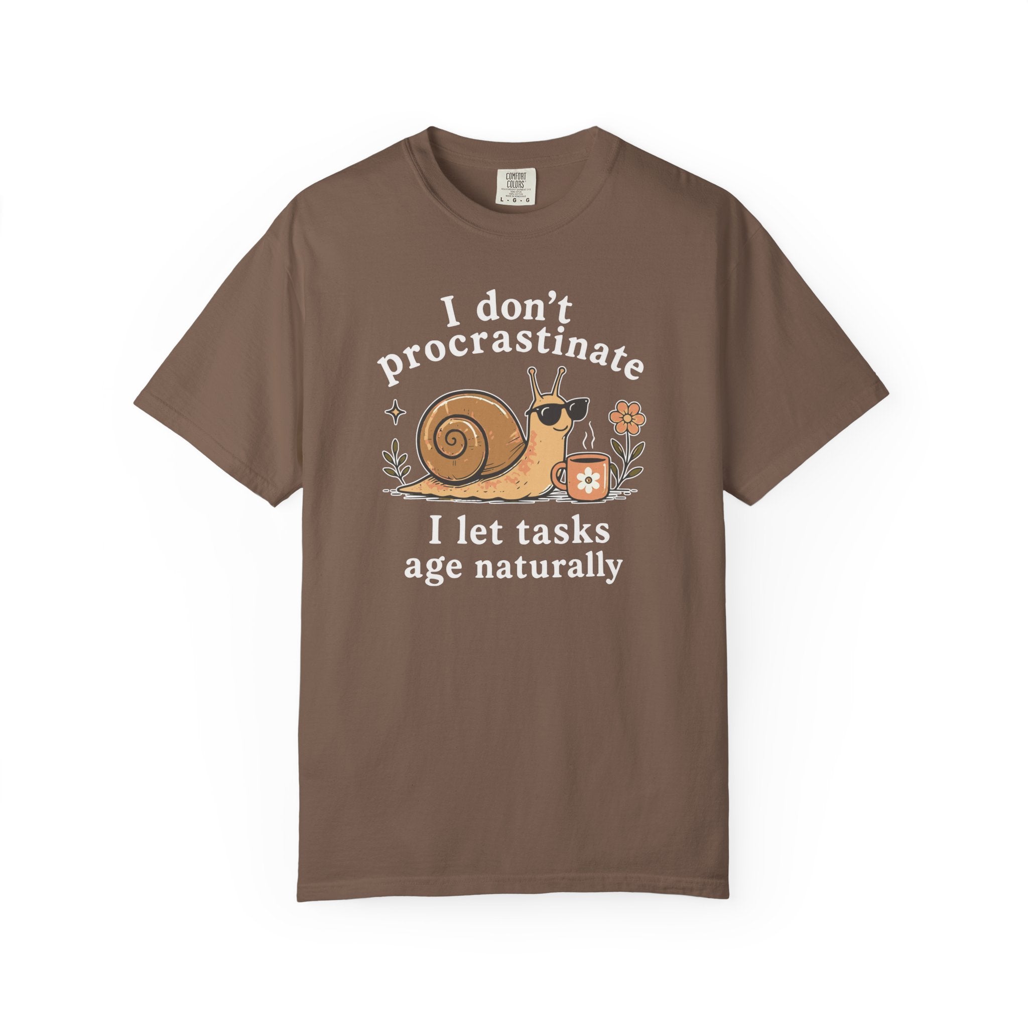 I Don't Procrastinate I Let Tasks Age Naturally Snail T-shirt