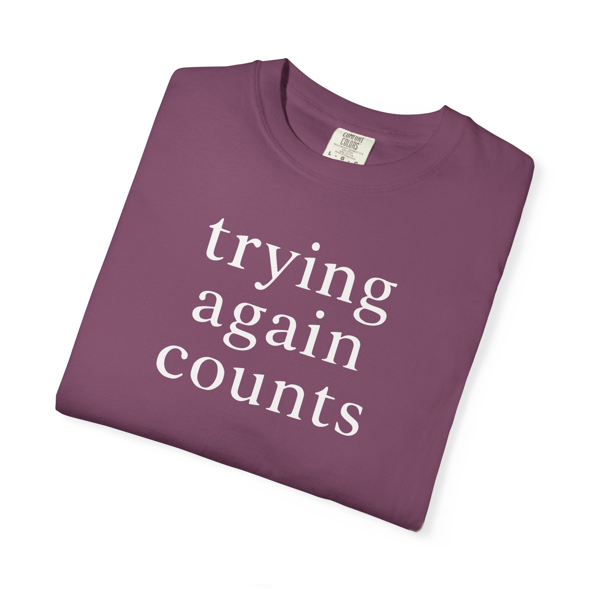 Trying Again Counts T-shirt