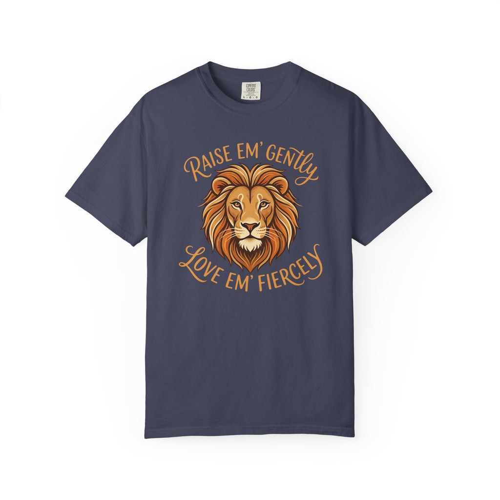 Raise Em' Gently Love Em' Fiercely Lion T-shirt