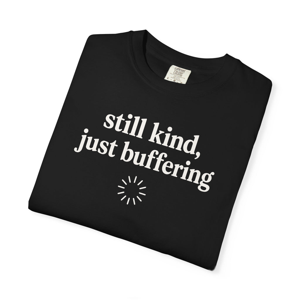 Still Kind Just Buffering Ring T-shirt