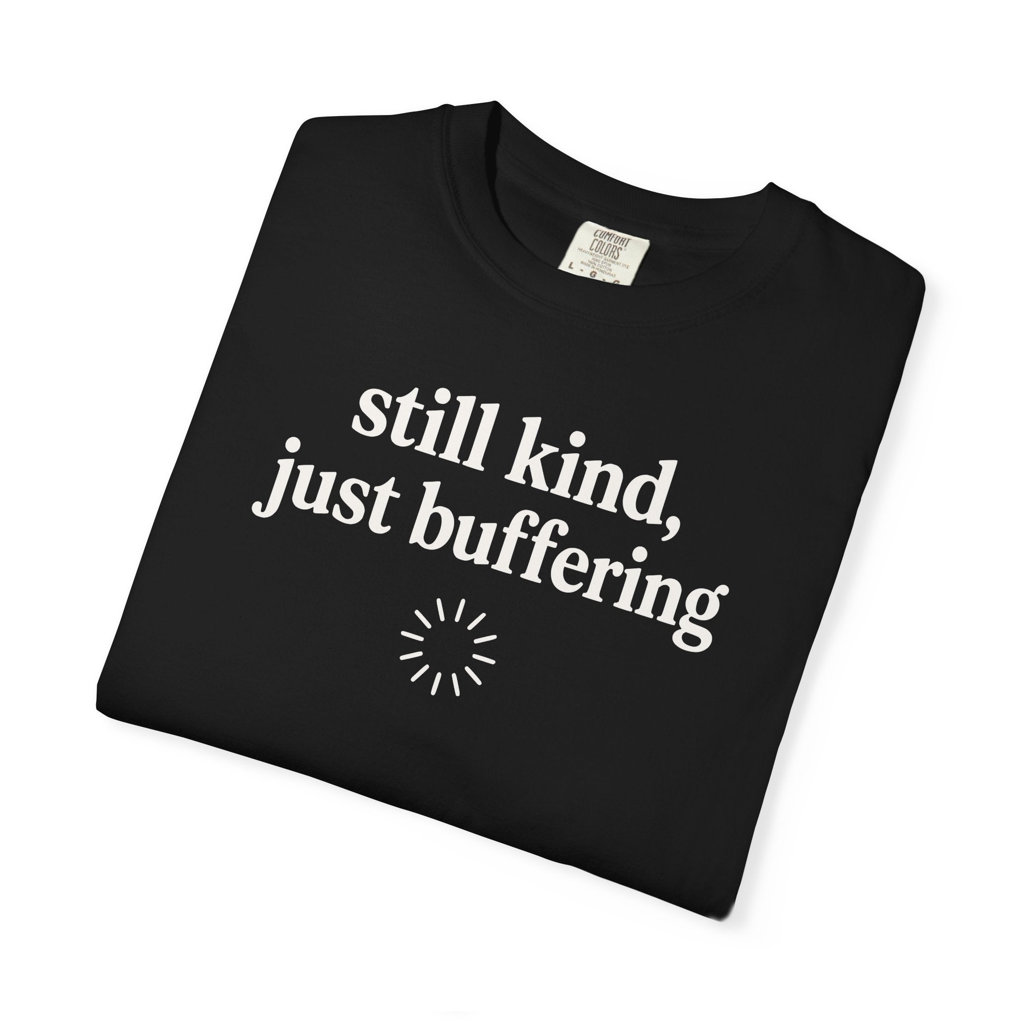 Still Kind Just Buffering Ring T-shirt