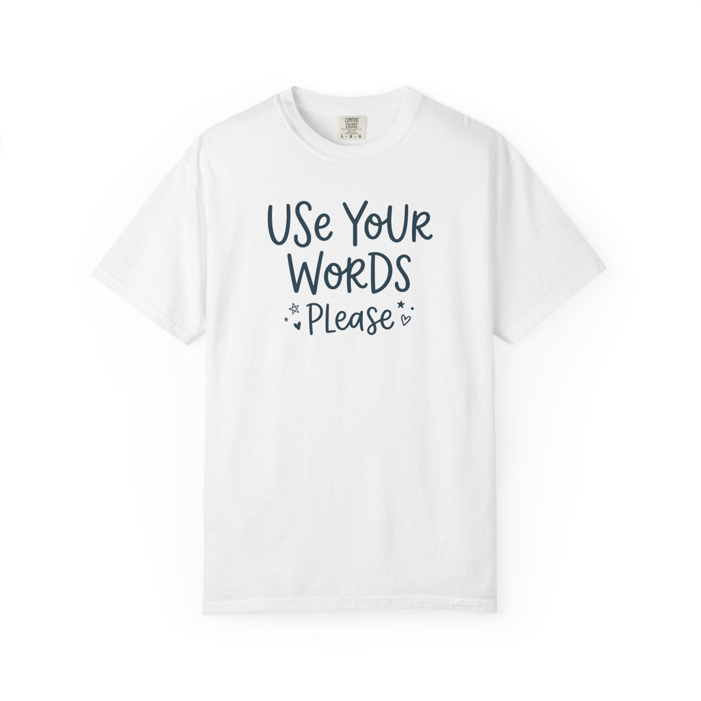 Use Your Words Please Playful T-shirt T-shirt