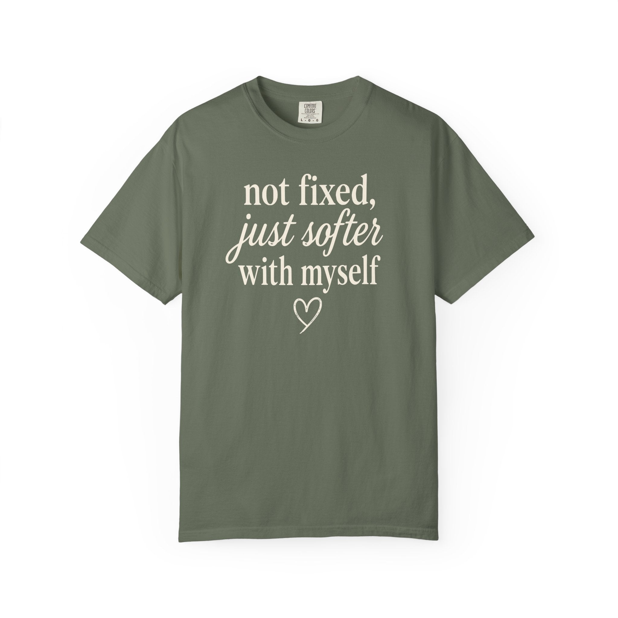 Not Fixed Just Softer with Myself Heart T-shirt