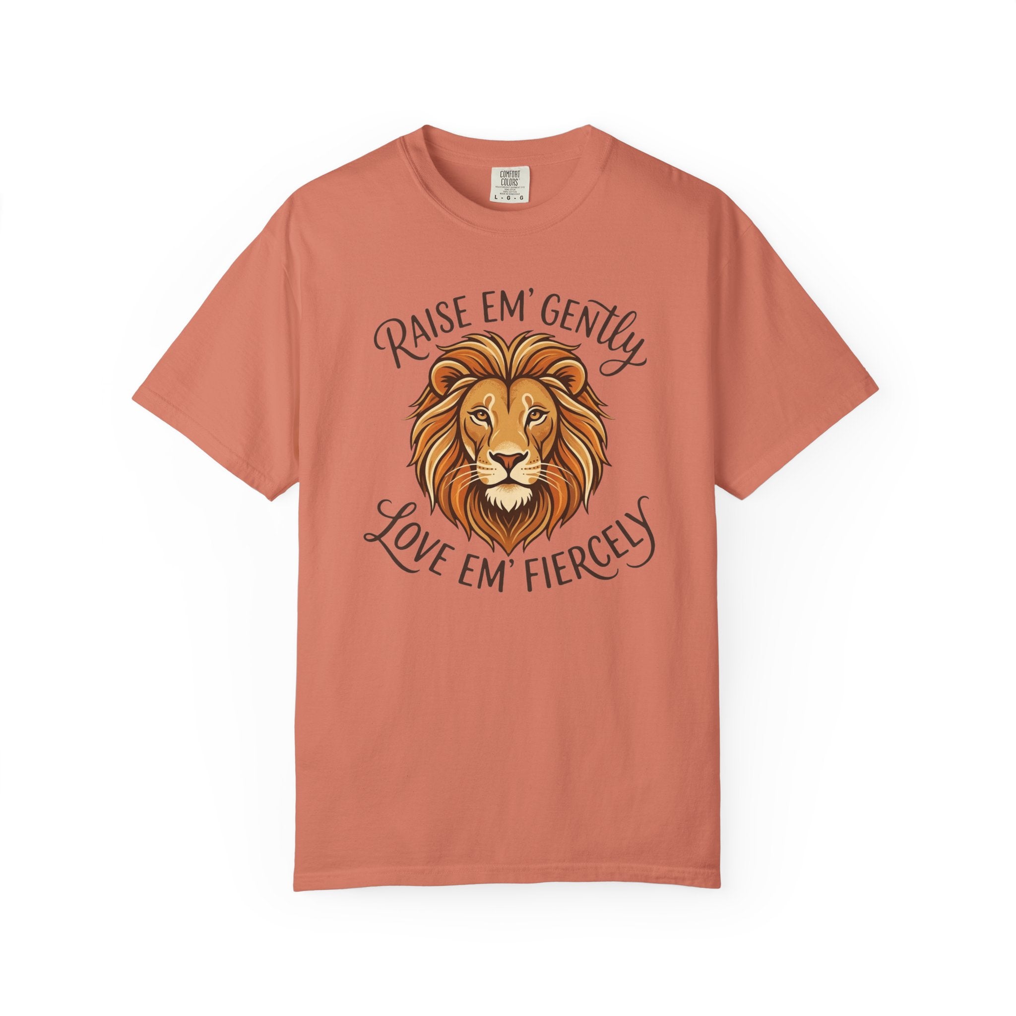 Raise Em' Gently Love Em' Fiercely Lion T-shirt