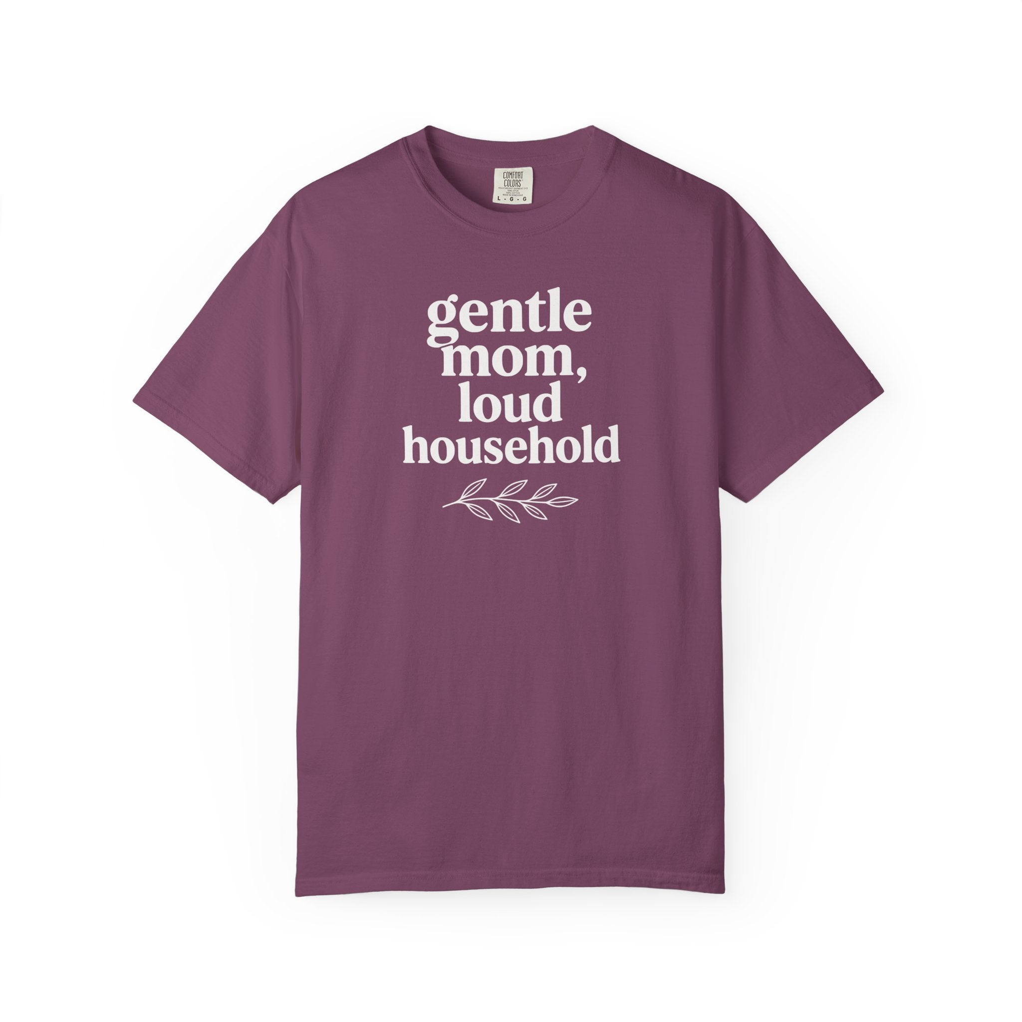Gentle Mom Loud Household T-shirt