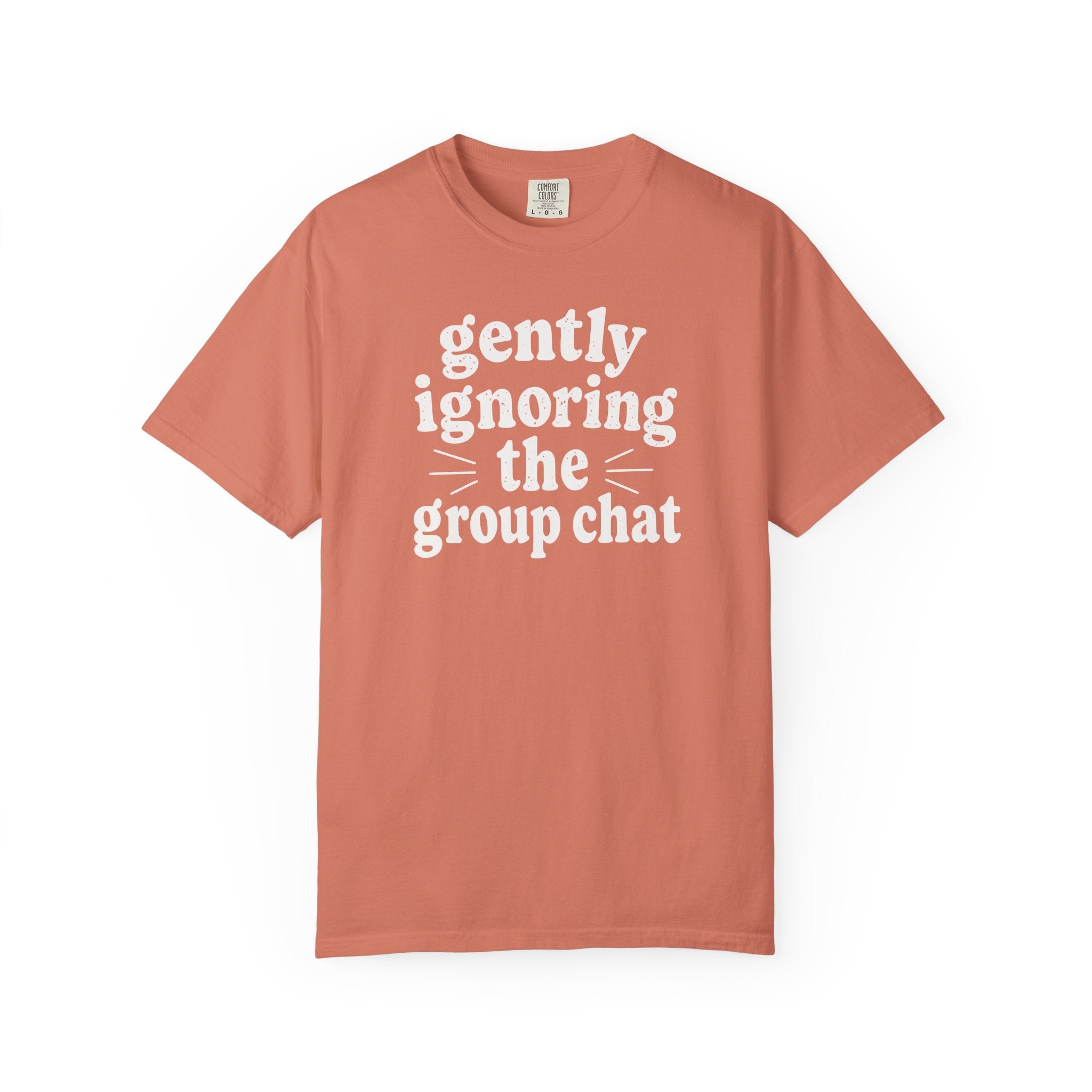 Gently Ignoring the Group Chat T-shirt