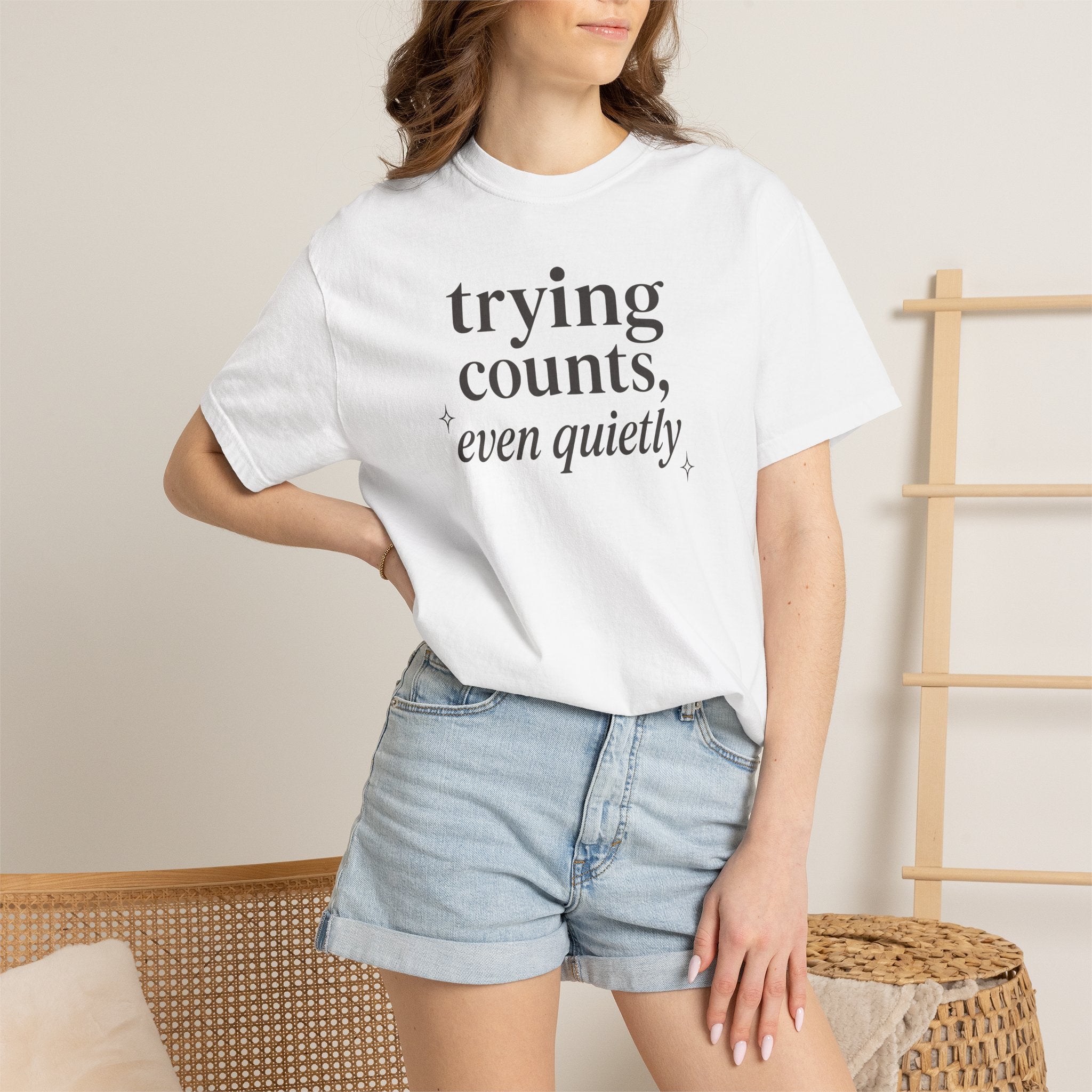 Trying Counts Even Quietly T-shirt