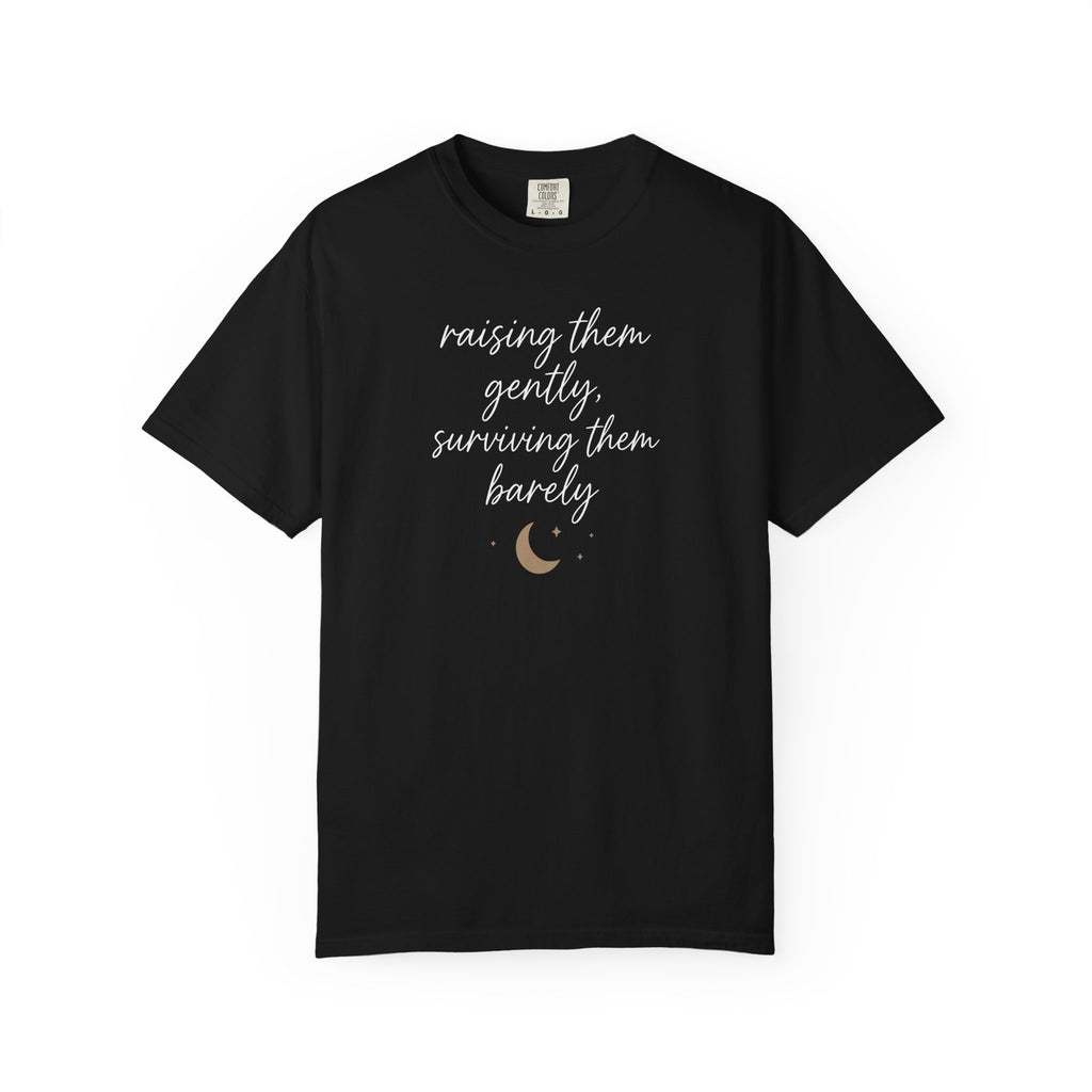 Raising Them Gently Surviving Them Barely moon T-shirt T-shirt