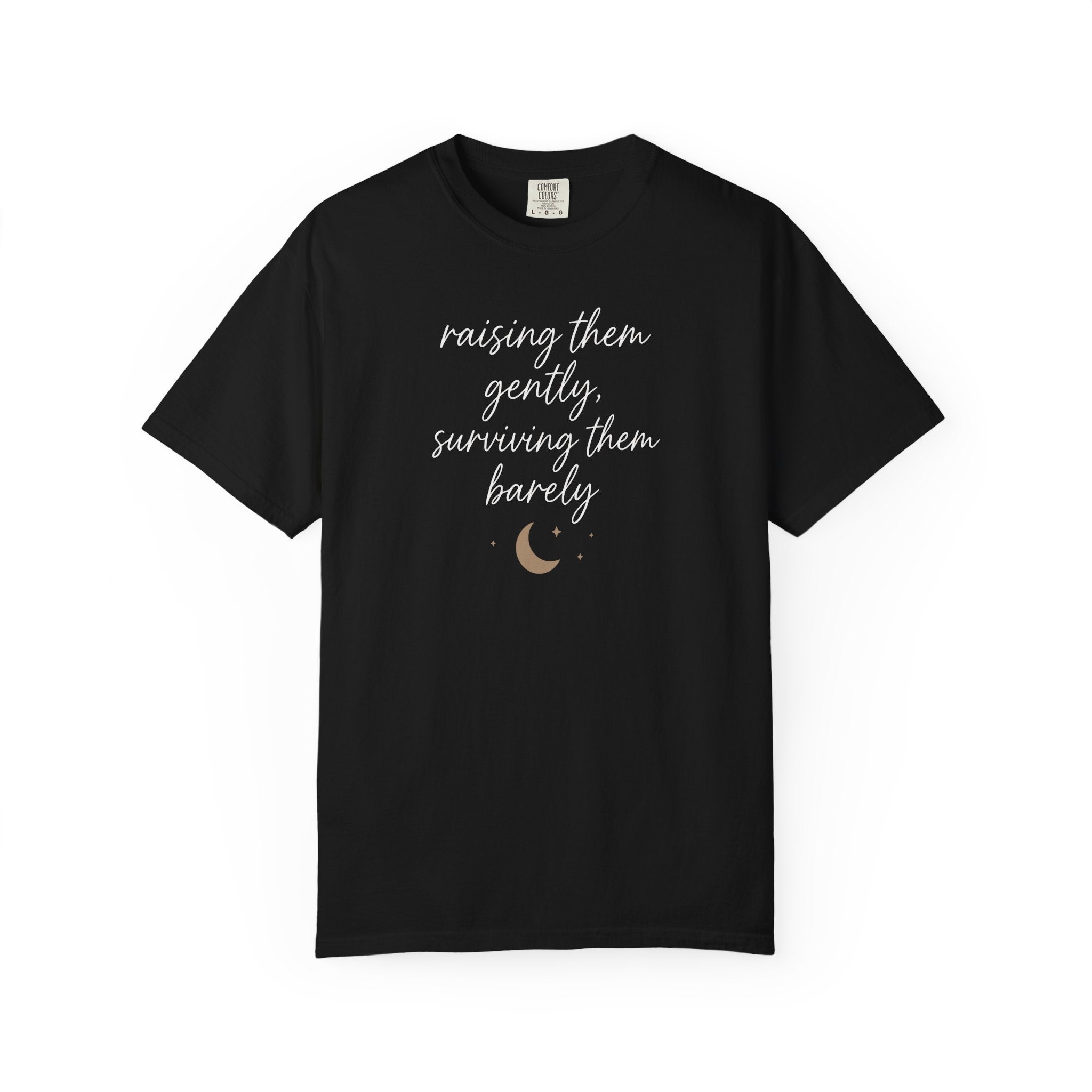 Raising Them Gently Surviving Them Barely moon T-shirt T-shirt