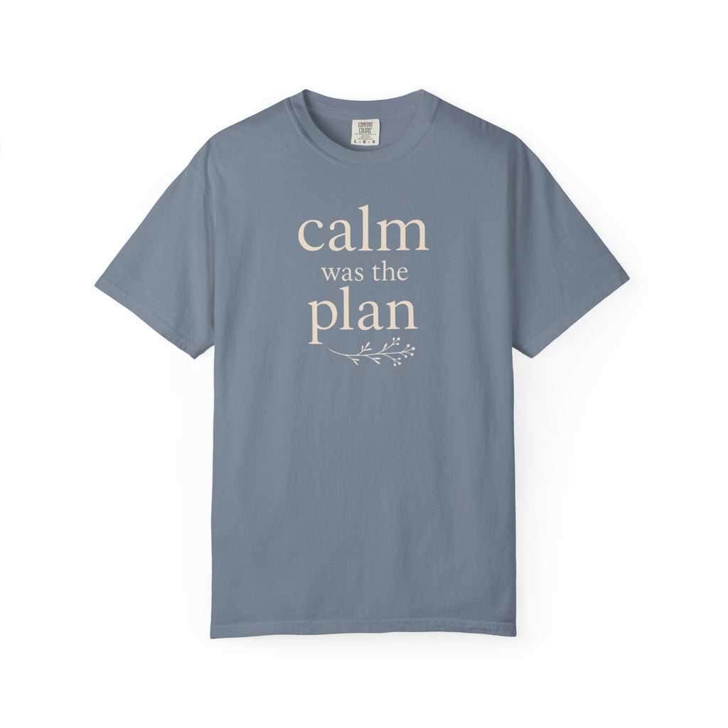 Calm Was the Plan Stack T-shirt