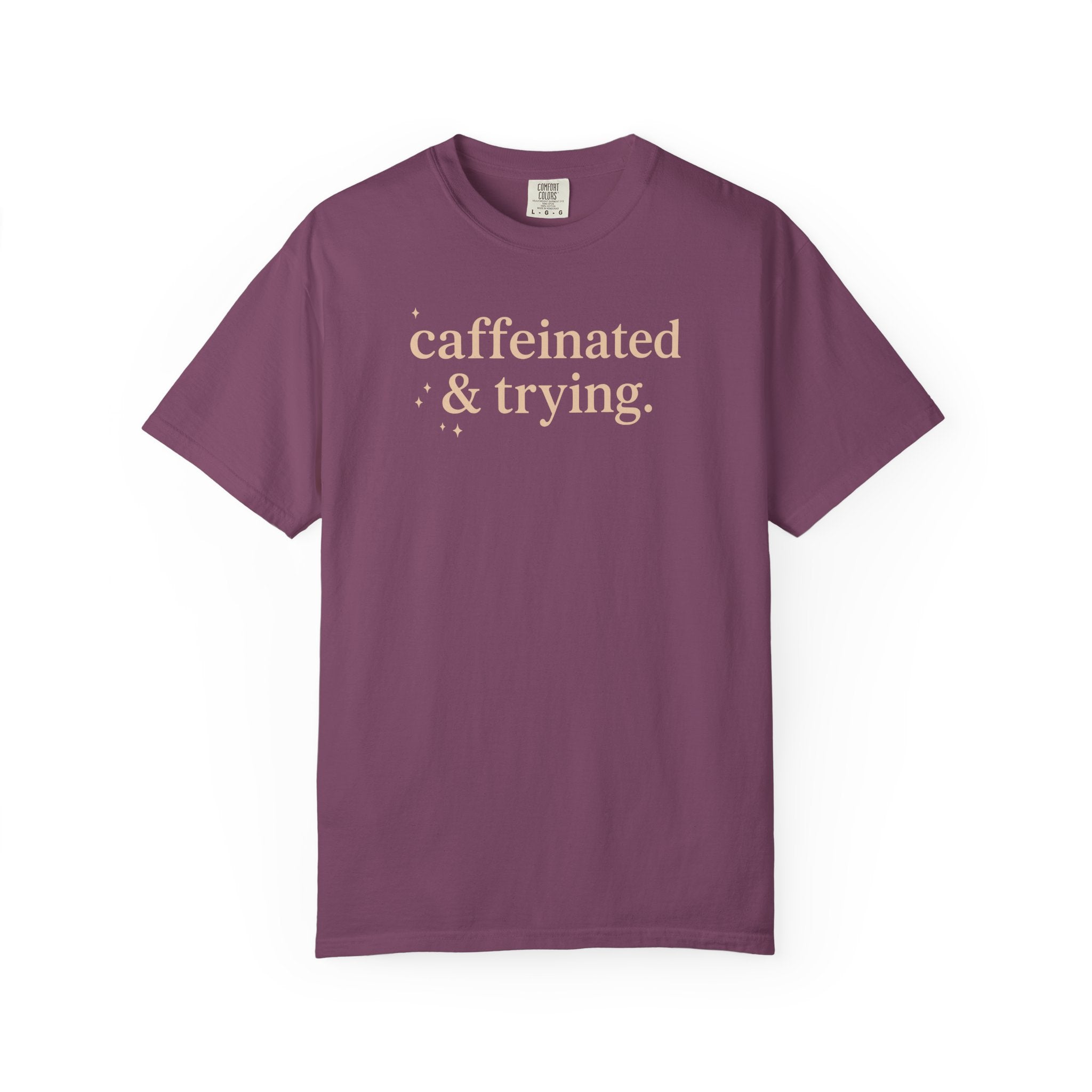 Caffeinated & Trying Sparkles T-shirt