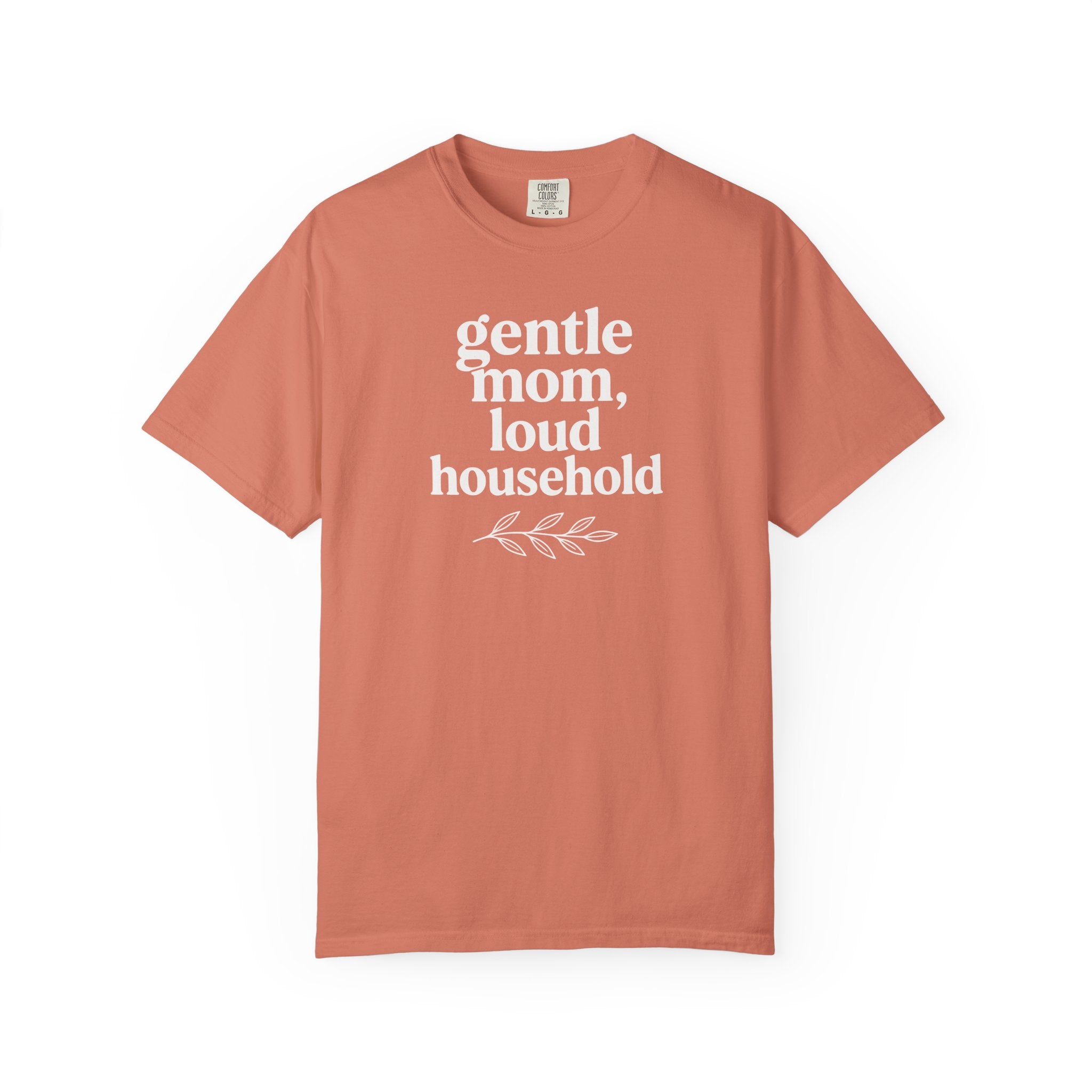 Gentle Mom Loud Household T-shirt