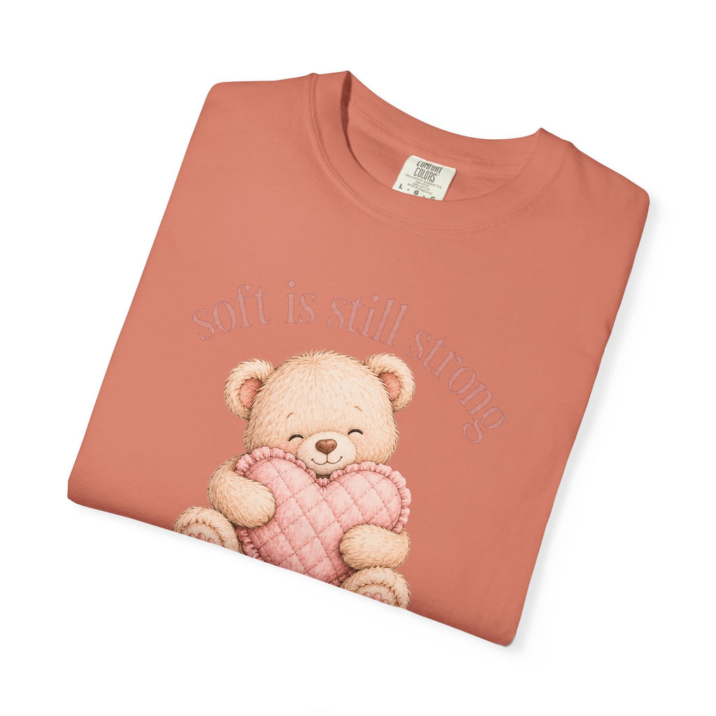 Soft Is Still Strong Teddy Bear T-shirt