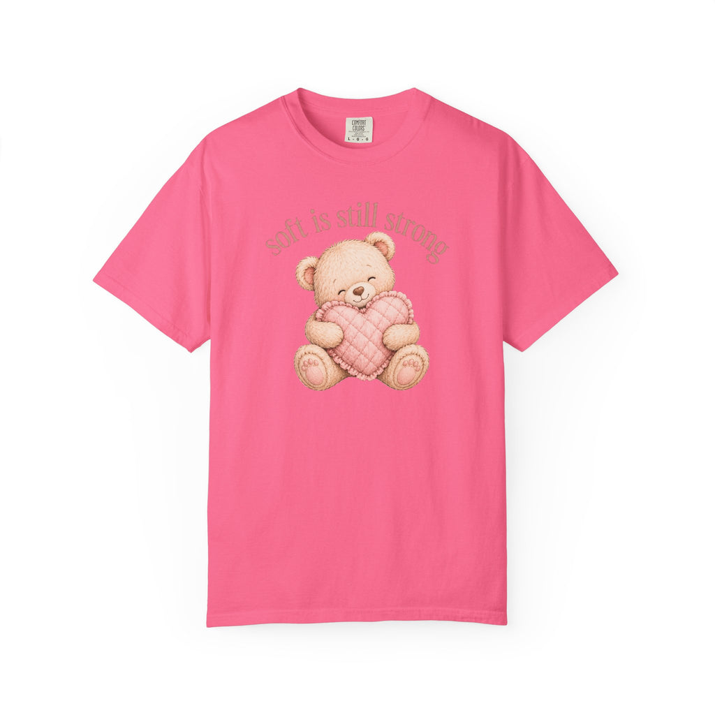 Soft Is Still Strong Teddy Bear T-shirt