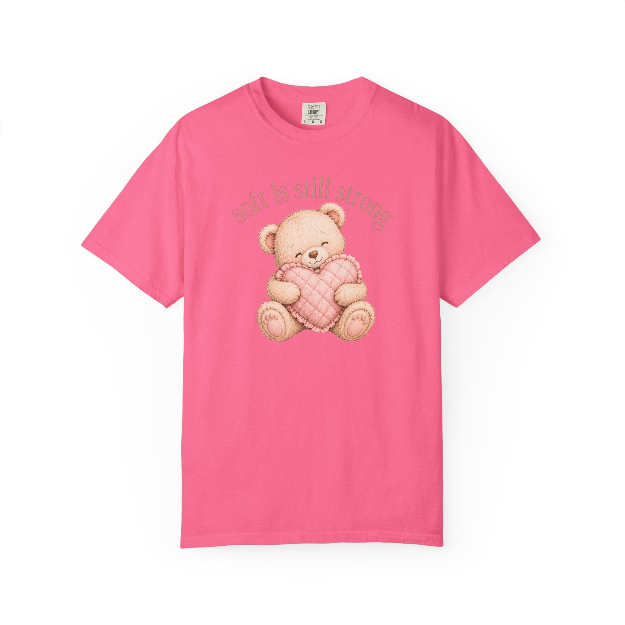 Soft Is Still Strong Teddy Bear T-shirt