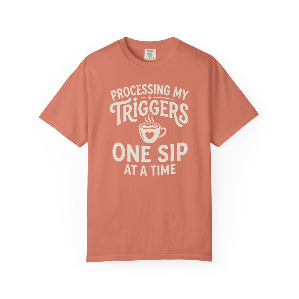 Processing My Triggers One Sip At A Time Mug T-shirt