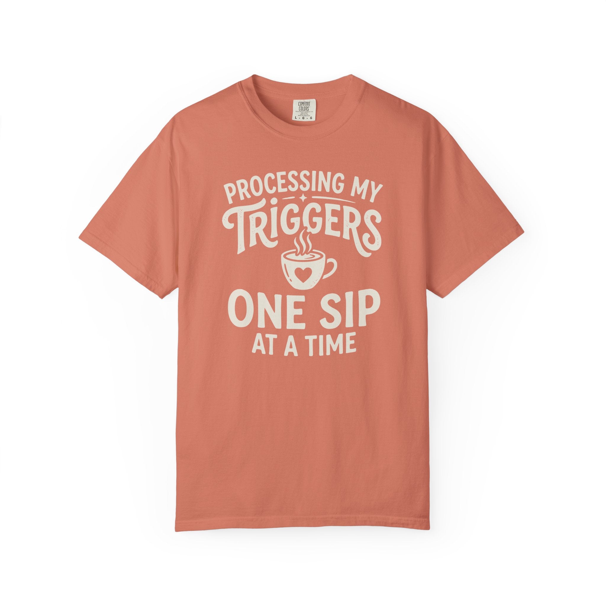 Processing My Triggers One Sip At A Time Mug T-shirt