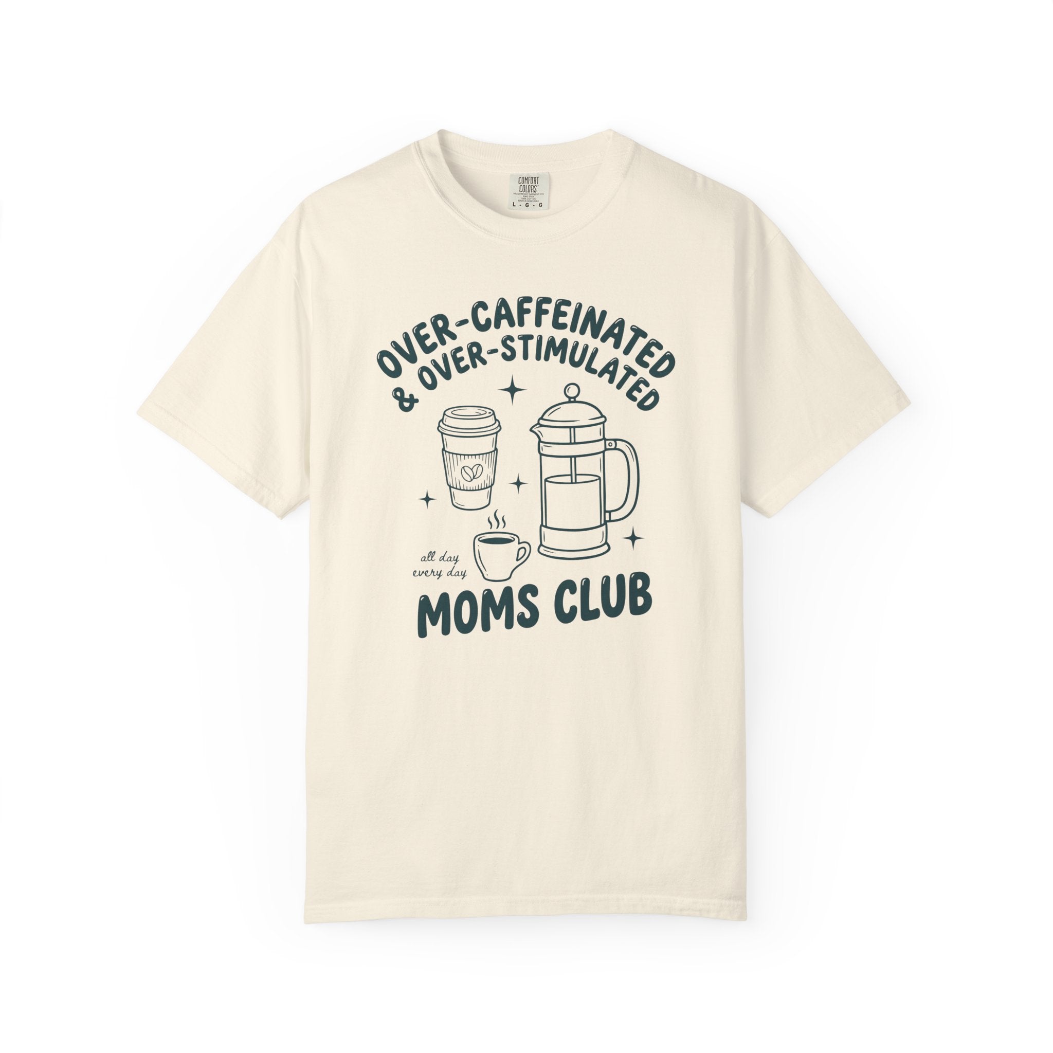 Over-Caffeinated & Over-Stimulated Moms Club French Press T-shirt