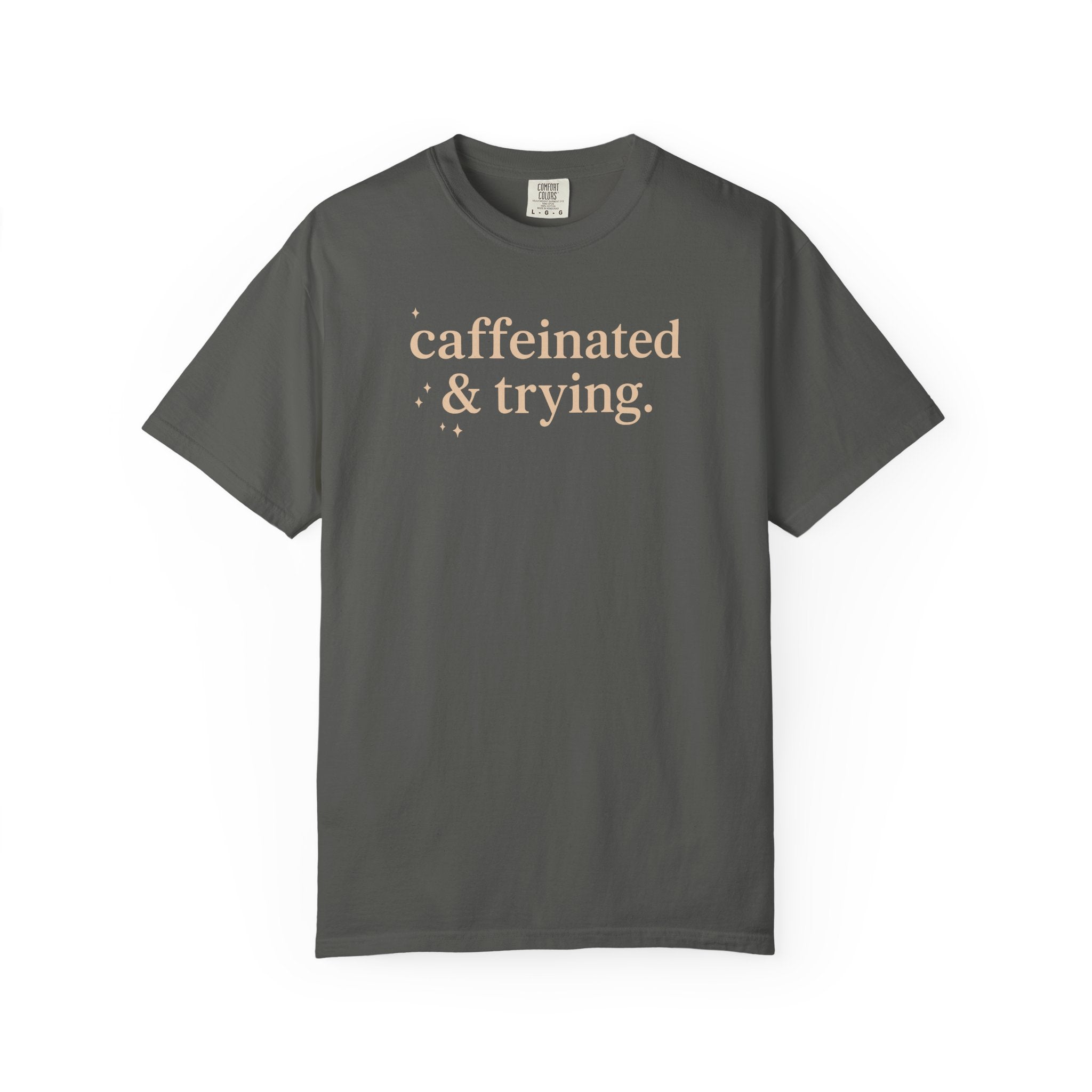 Caffeinated & Trying Sparkles T-shirt