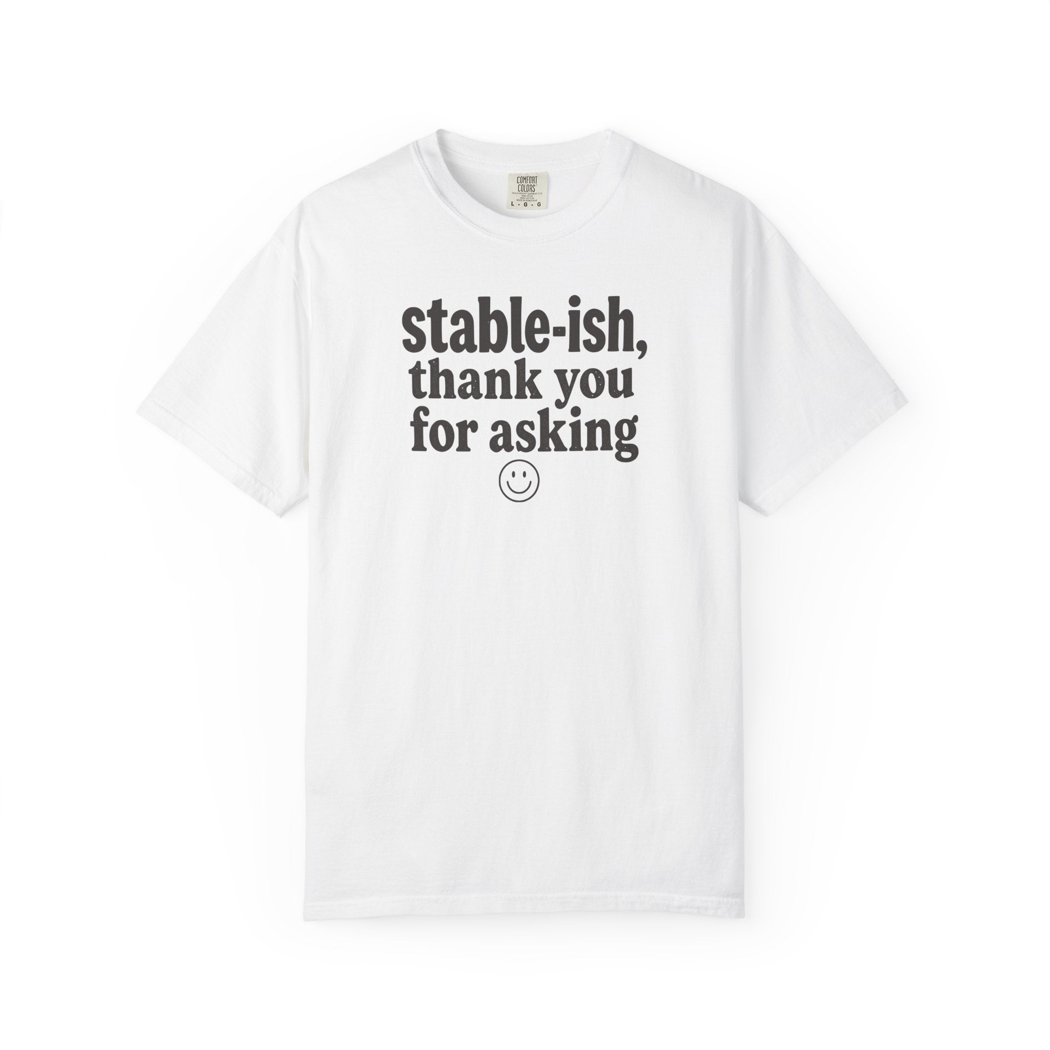 Stable-ish Thank You For Asking T-shirt