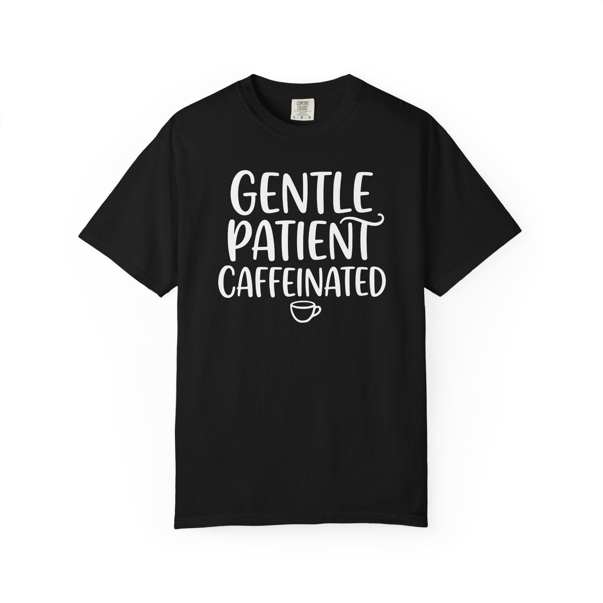 Gentle Patient Caffeinated Mug T-shirt