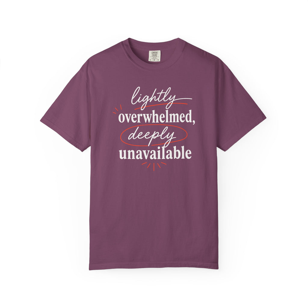 Lightly Overwhelmed Deeply Unavailable T-shirt