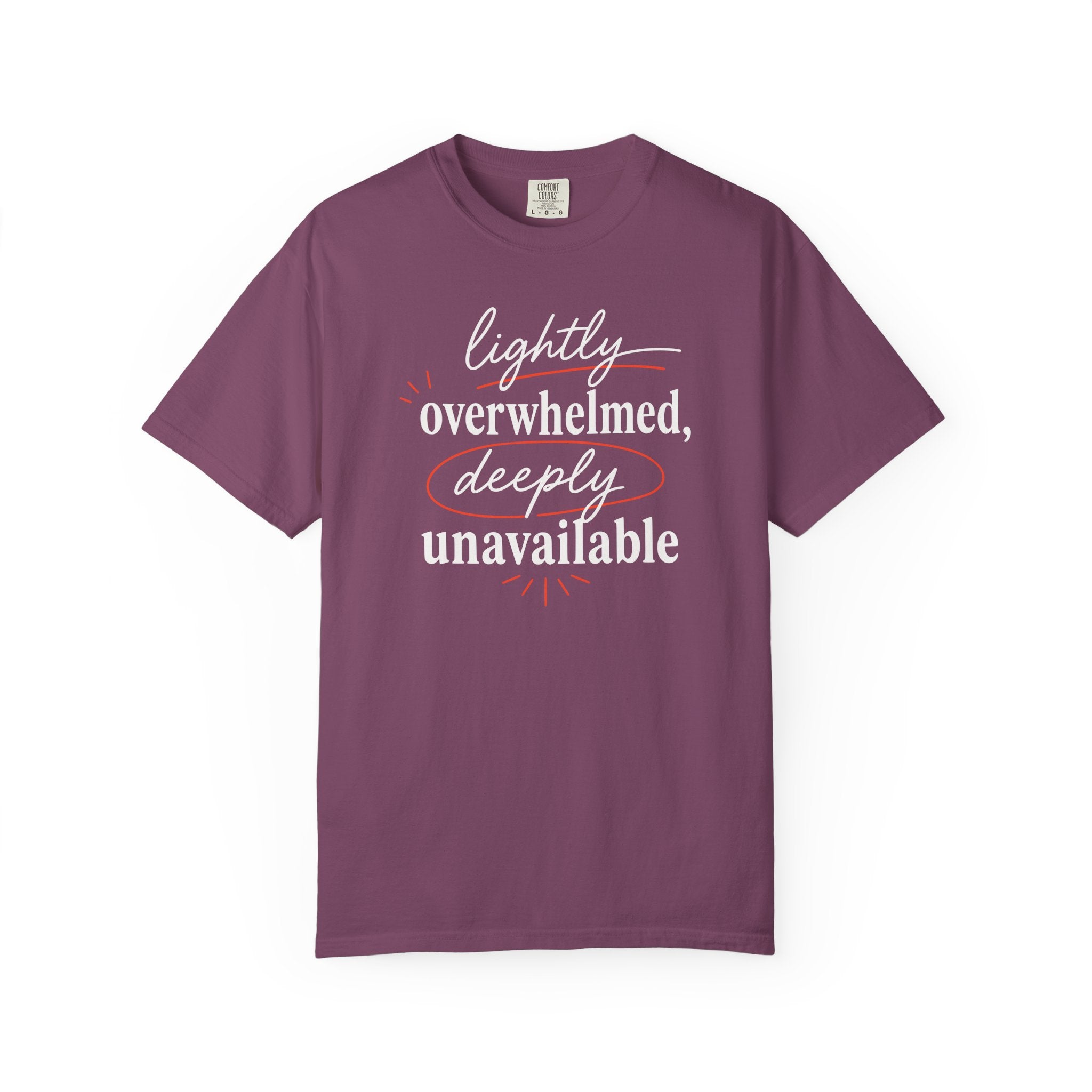Lightly Overwhelmed Deeply Unavailable T-shirt