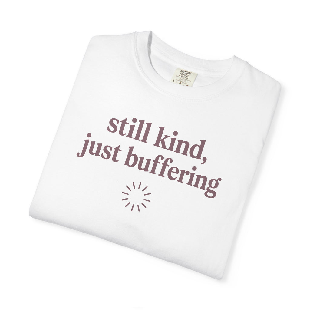 Still Kind Just Buffering Ring T-shirt
