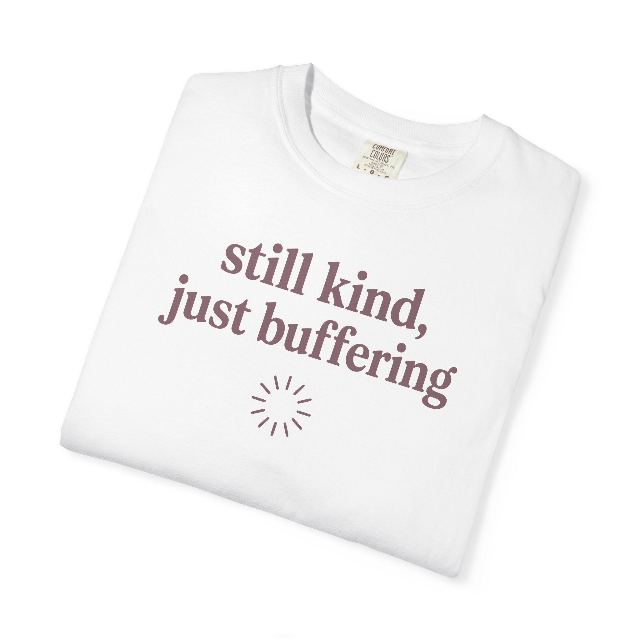 Still Kind Just Buffering Ring T-shirt