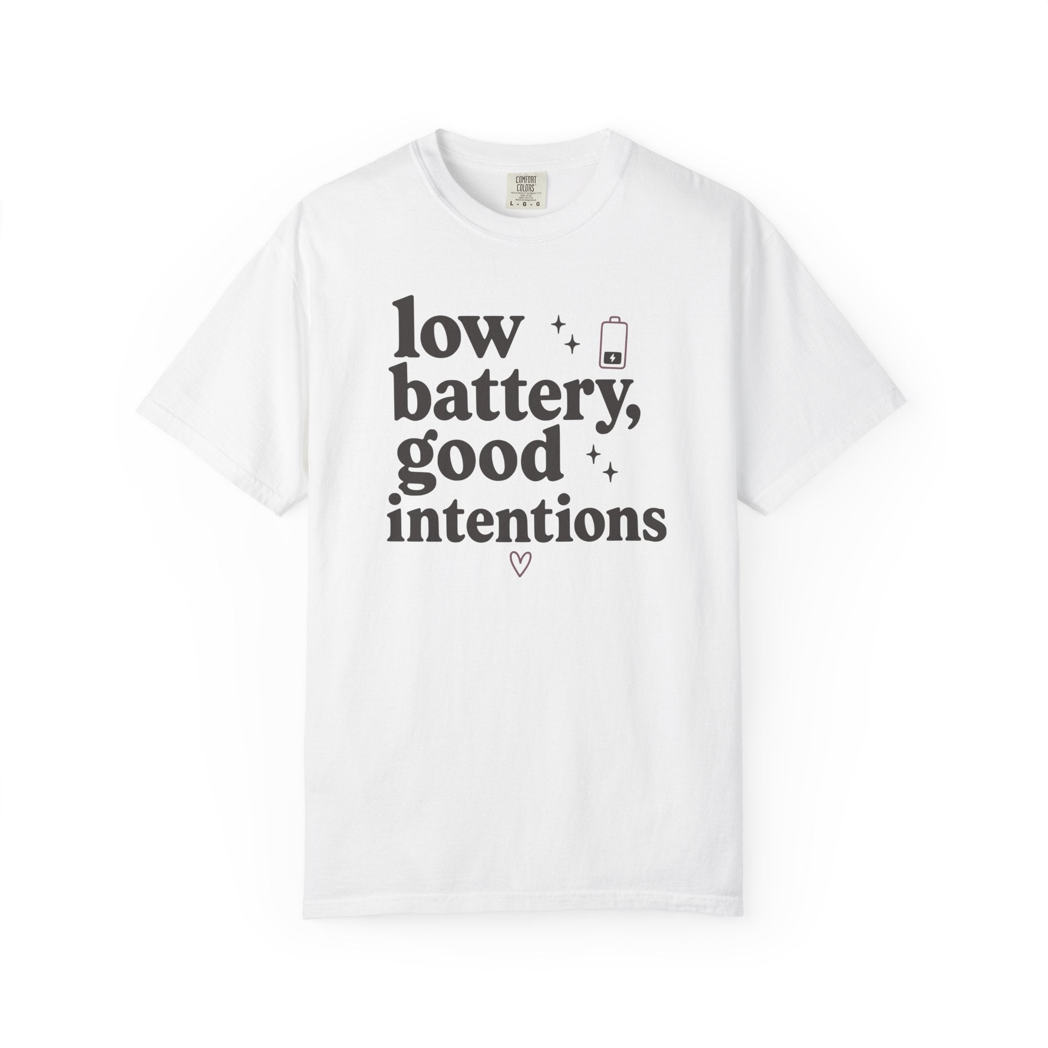 Low Battery Good Intentions T-shirt
