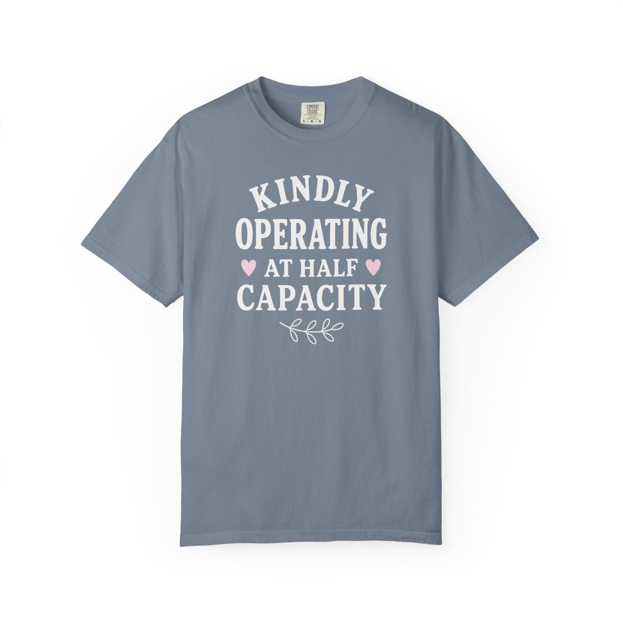 Kindly Operating at Half Capacity T-shirt