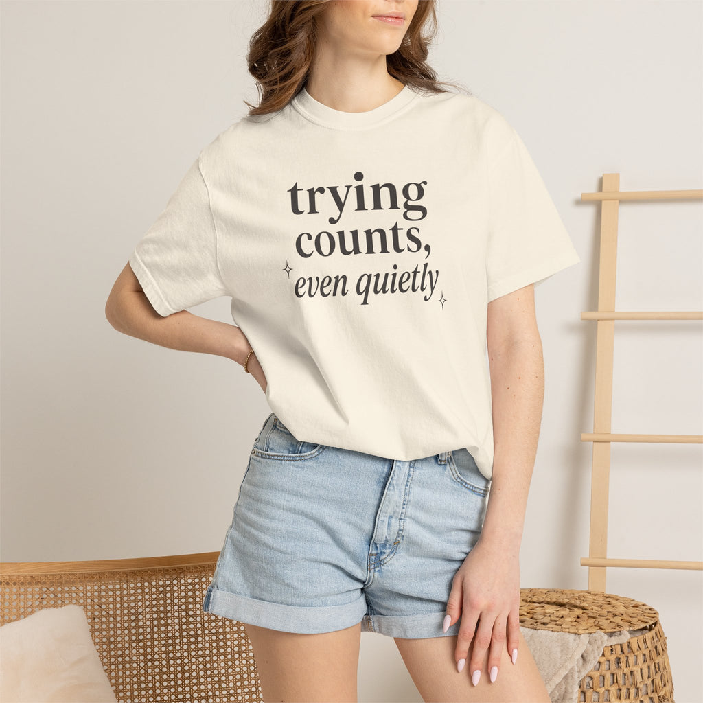 Trying Counts Even Quietly T-shirt