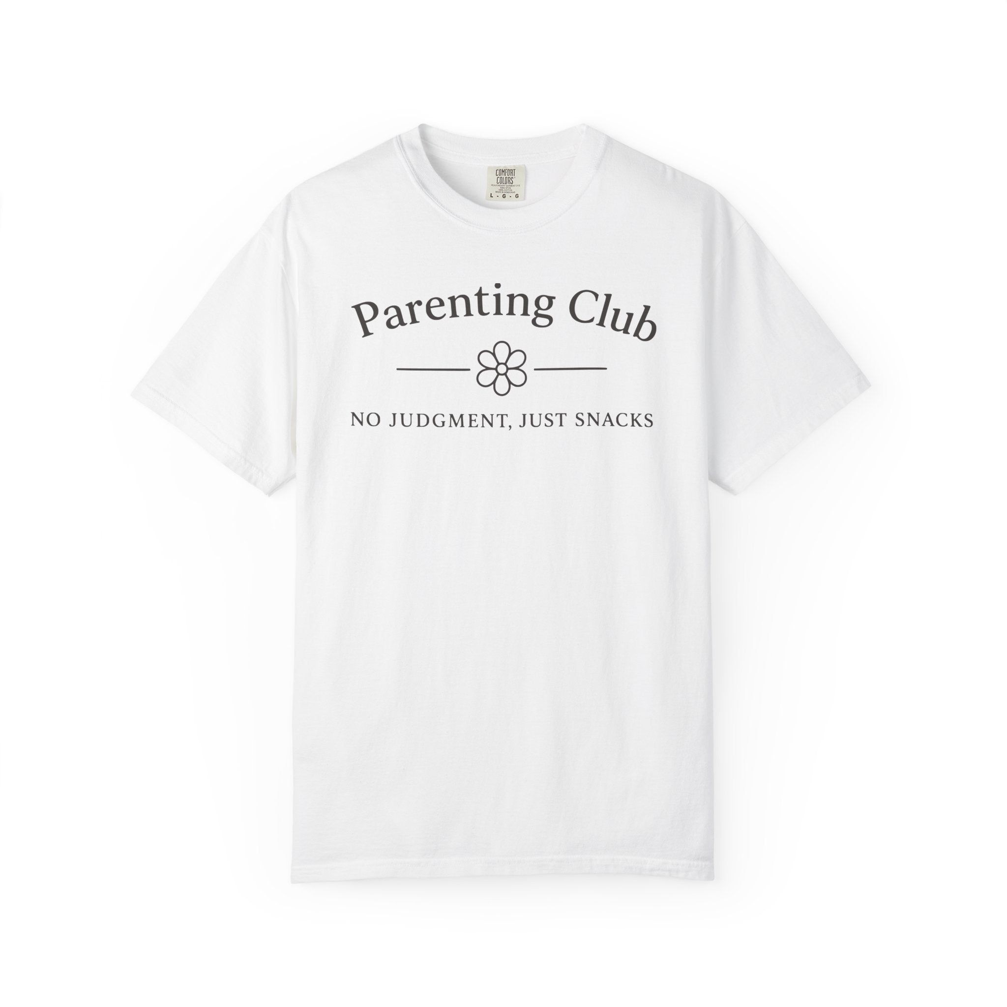 Parenting Club No Judgement Just Snacks Flower T-shirt T-shirt