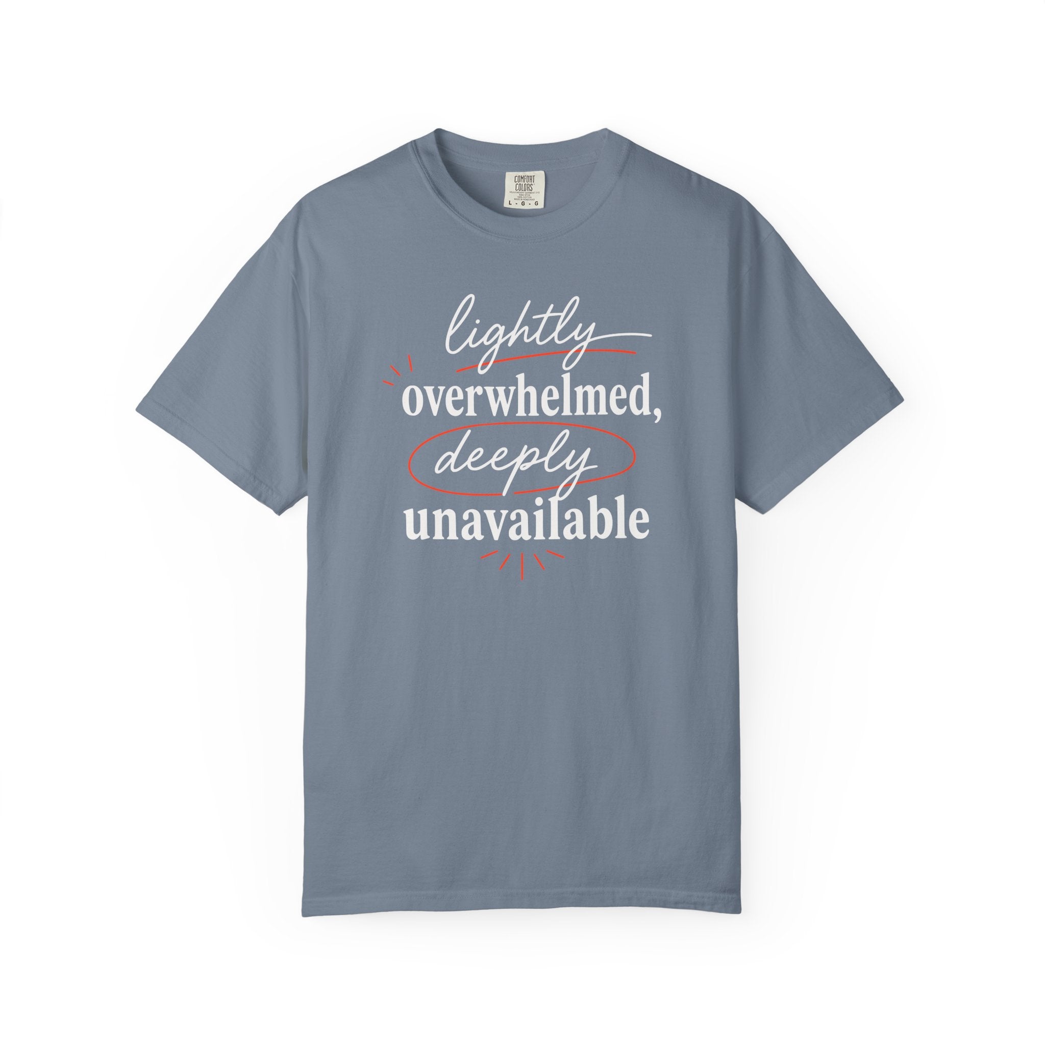 Lightly Overwhelmed Deeply Unavailable T-shirt