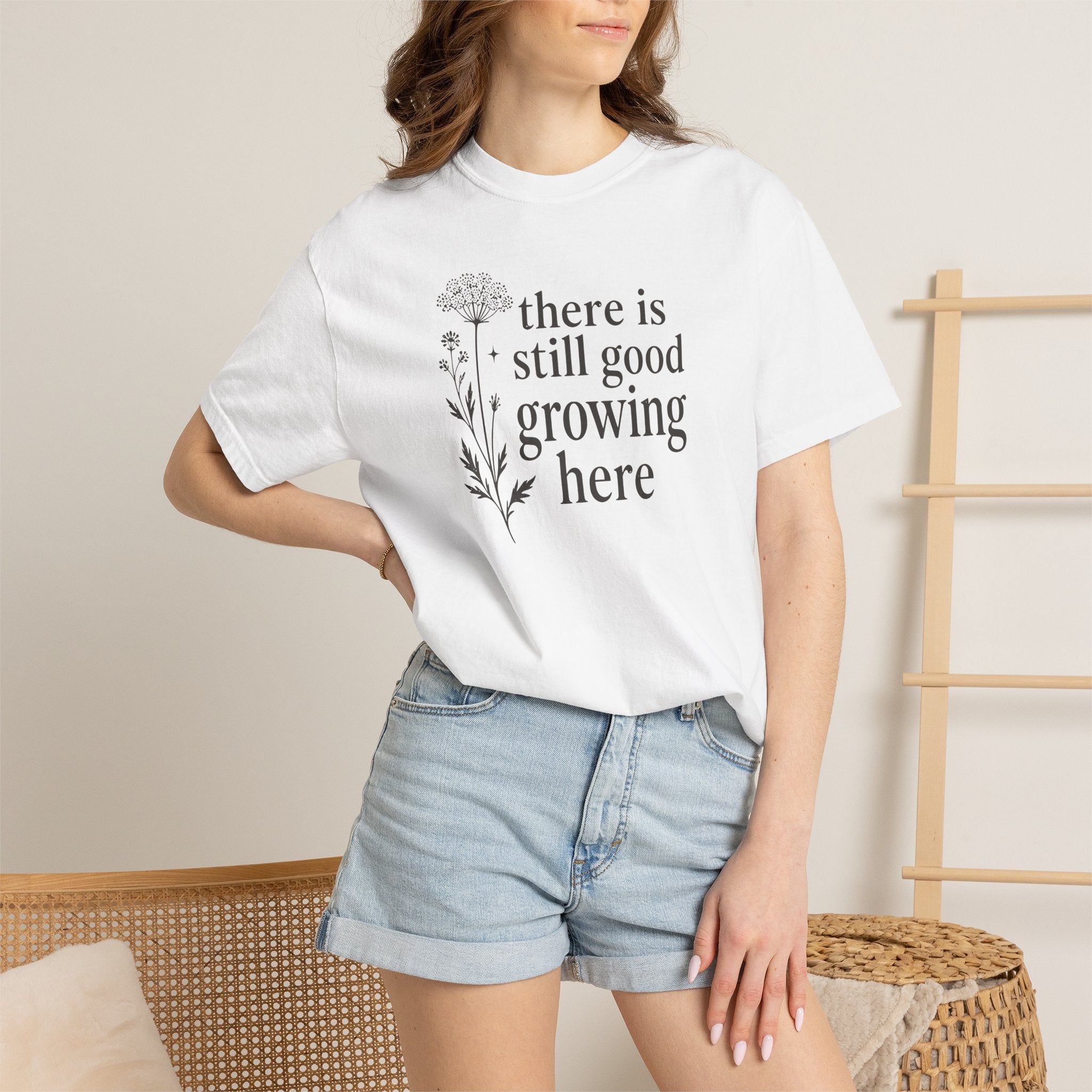 There is Still Good Growing Here T-shirt