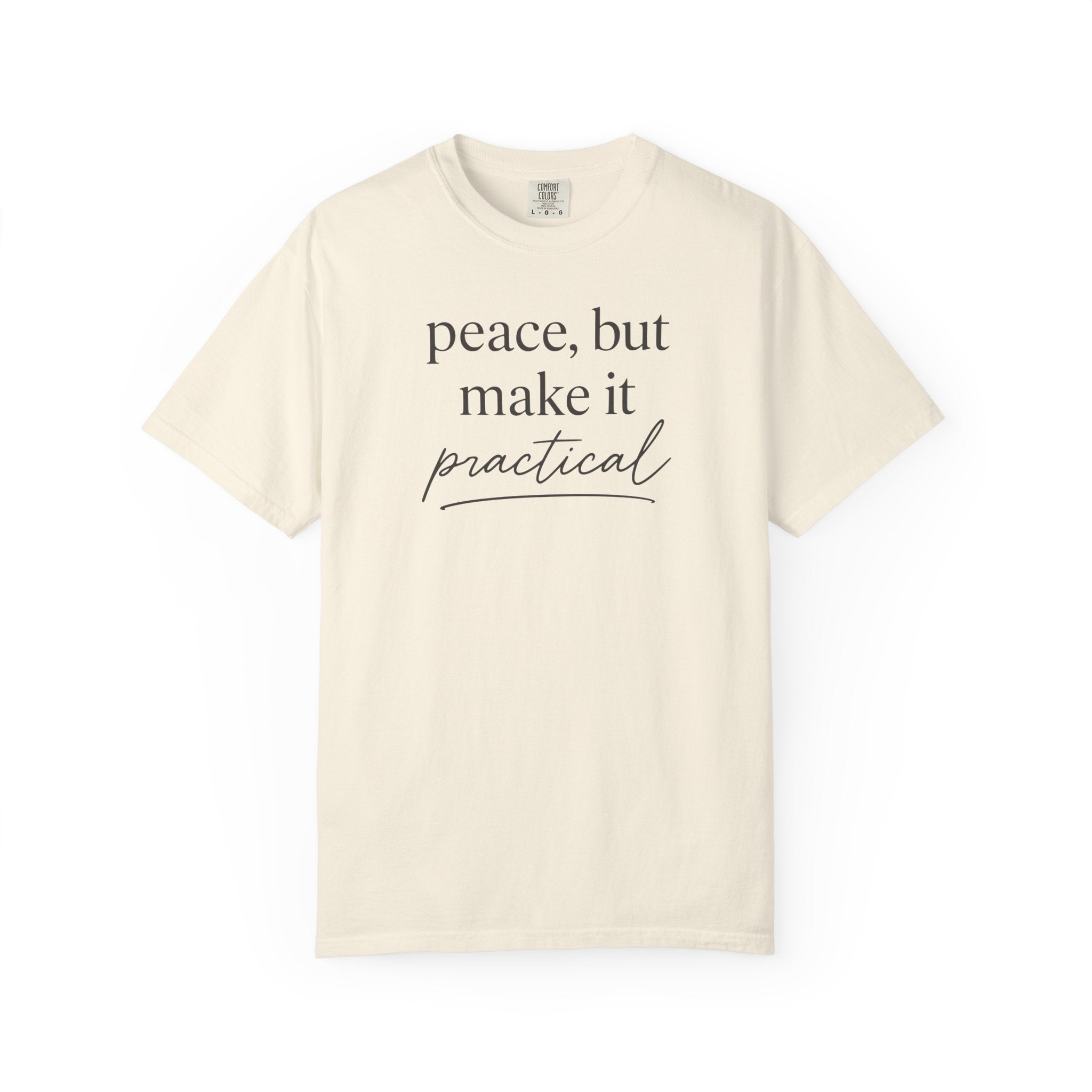 Peace But Make It Practical Underline T-shirt T-shirt