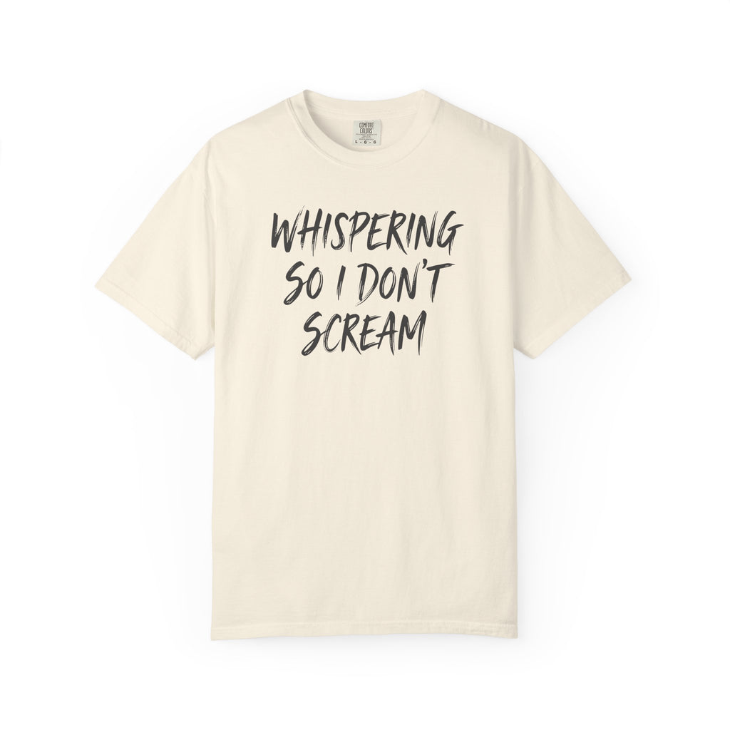 Whispering So I Don't Scream Brush T-shirt T-shirt
