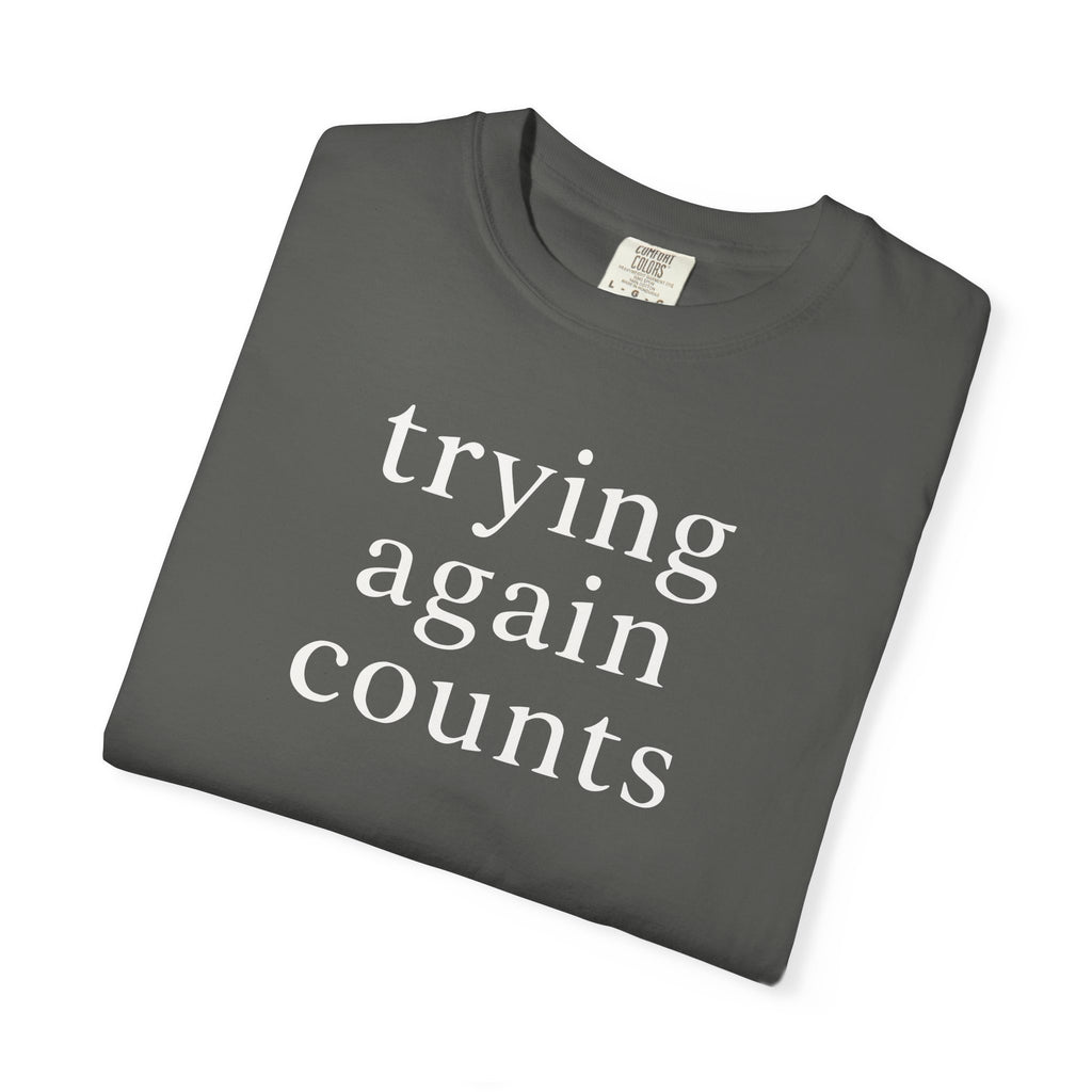 Trying Again Counts T-shirt
