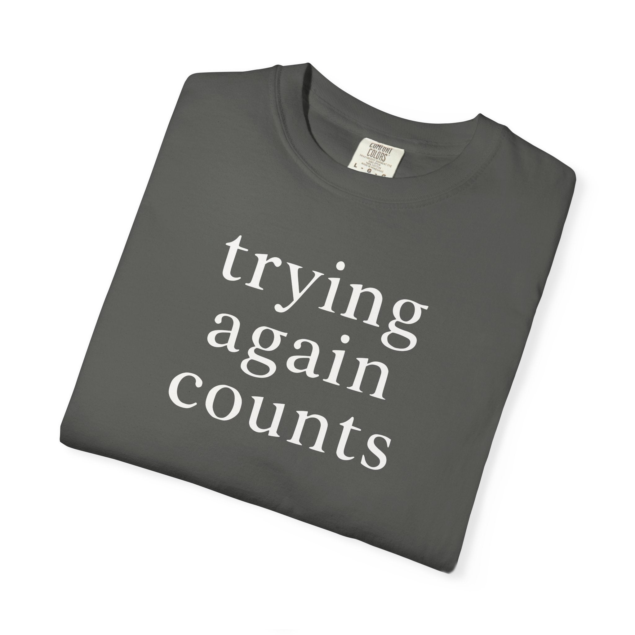 Trying Again Counts T-shirt
