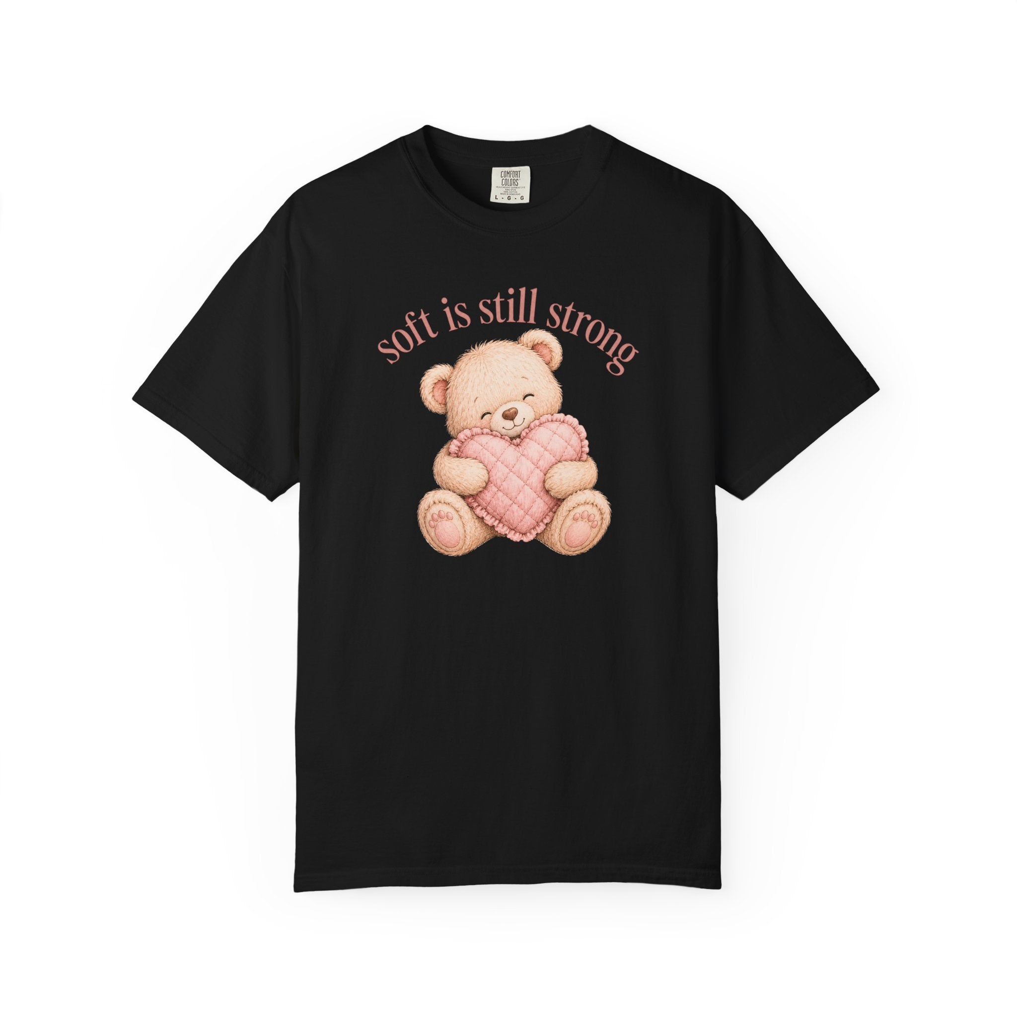 Soft Is Still Strong Teddy Bear T-shirt