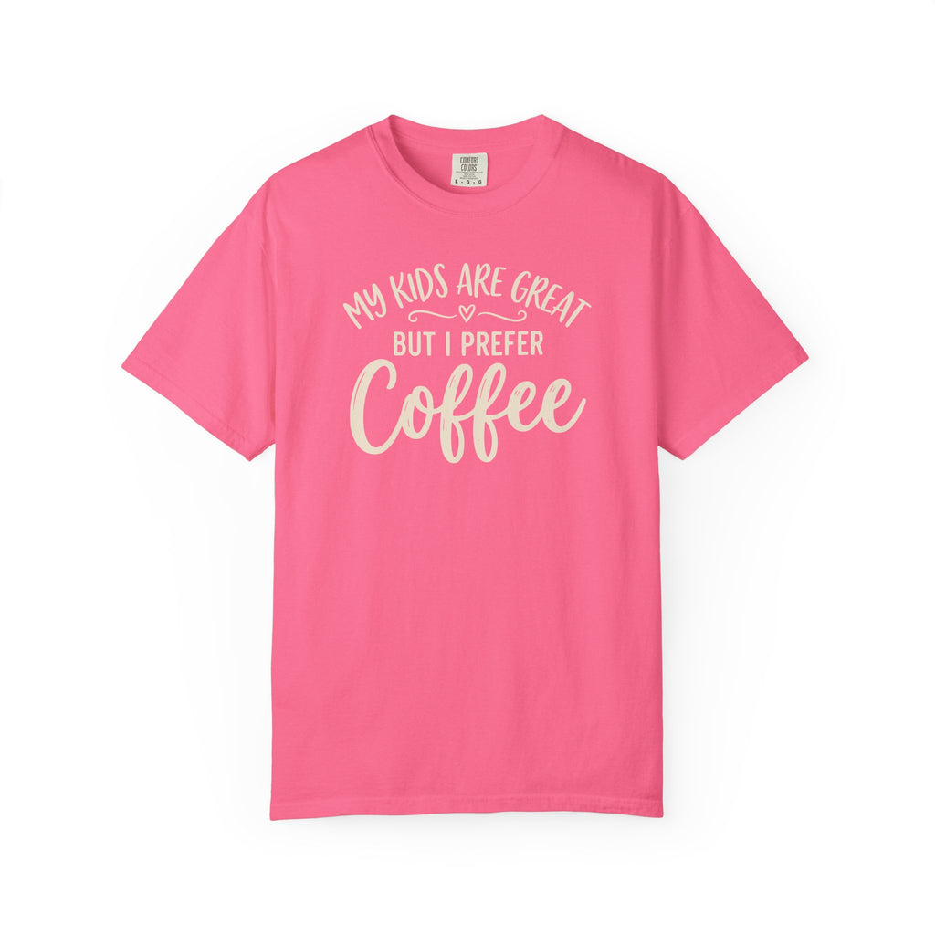 My Kids Are Great But I Prefer Coffee  T-shirt