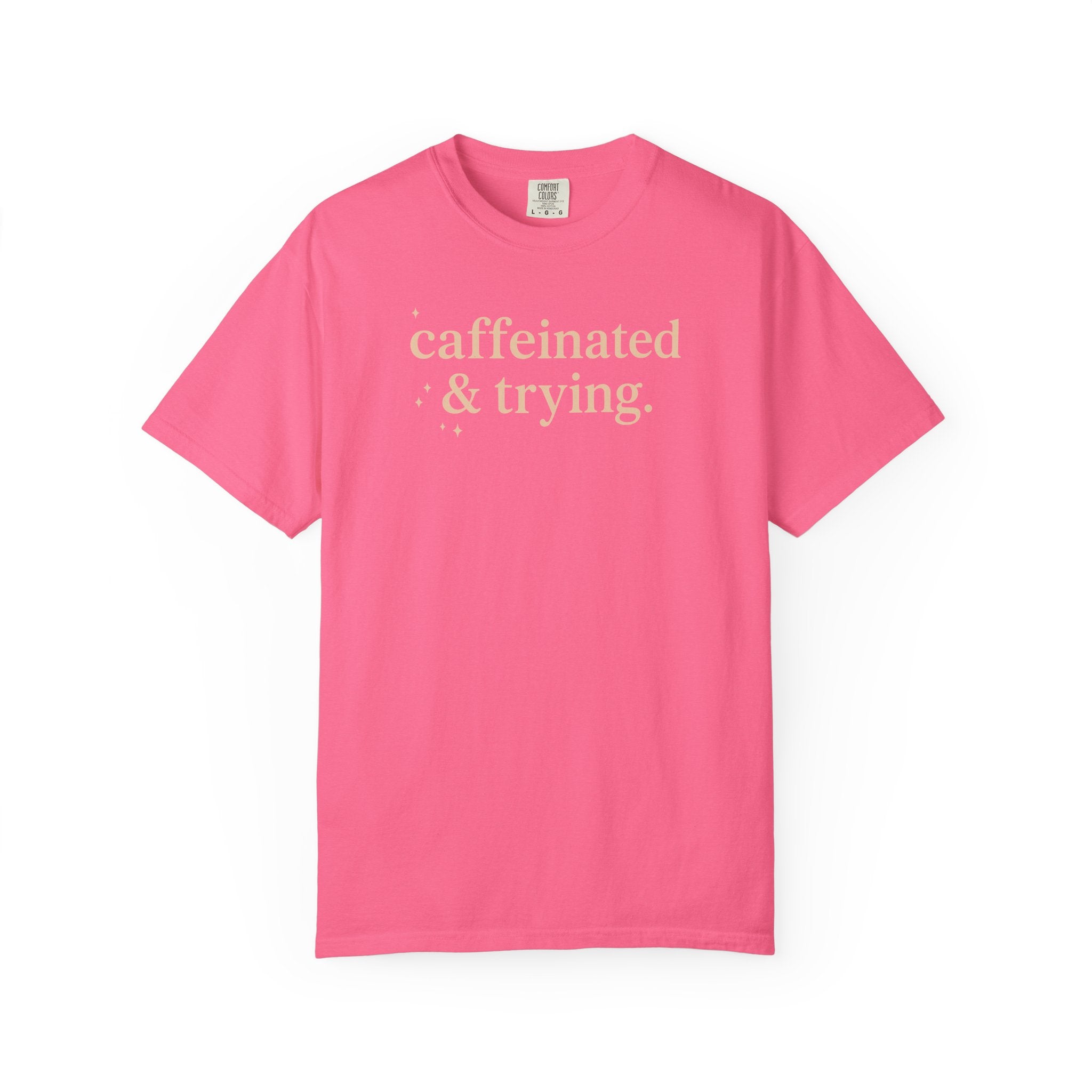 Caffeinated & Trying Sparkles T-shirt