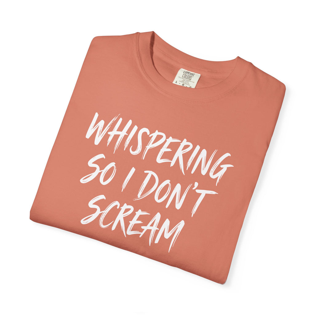 Whispering So I Don't Scream Brush T-shirt T-shirt