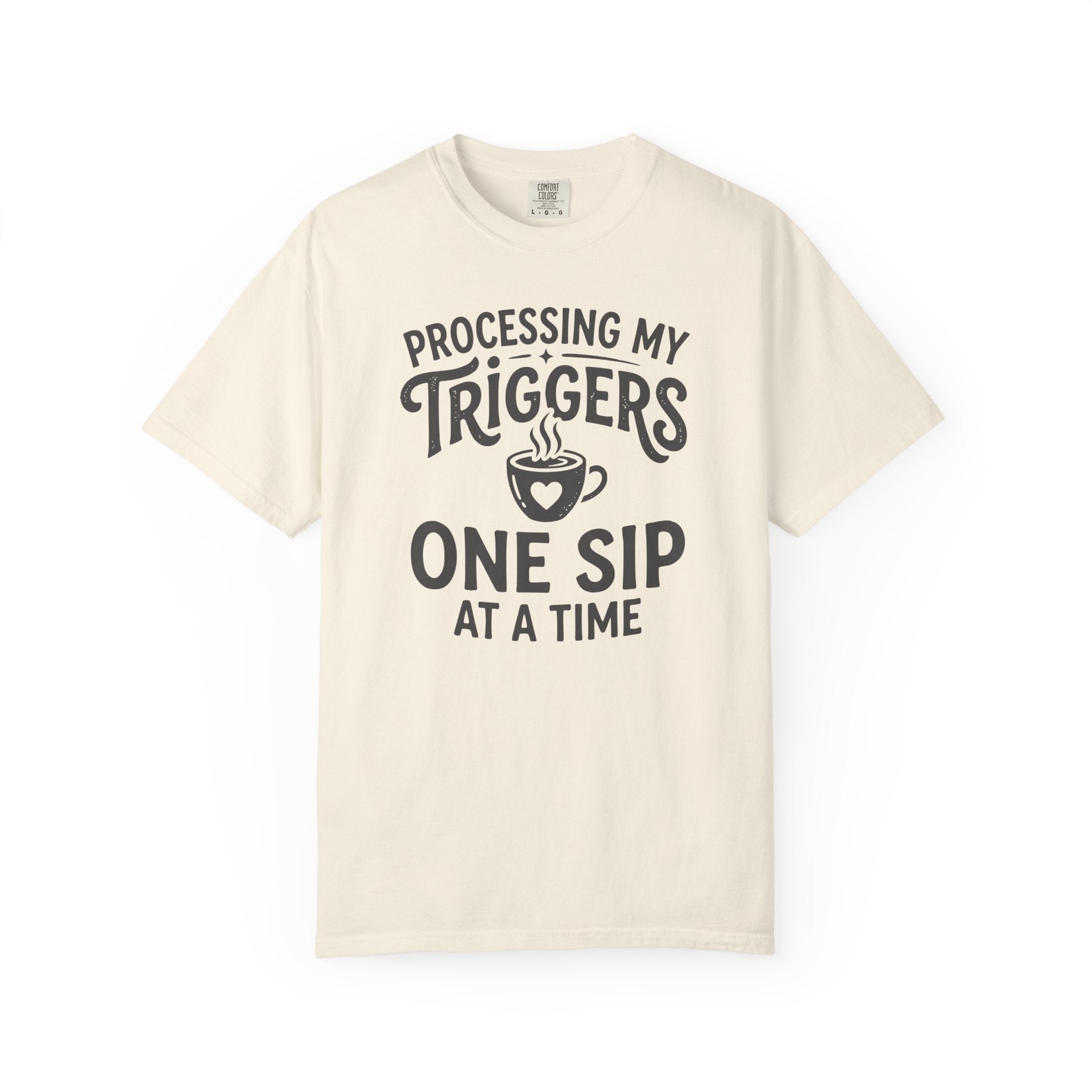 Processing My Triggers One Sip At A Time Mug T-shirt