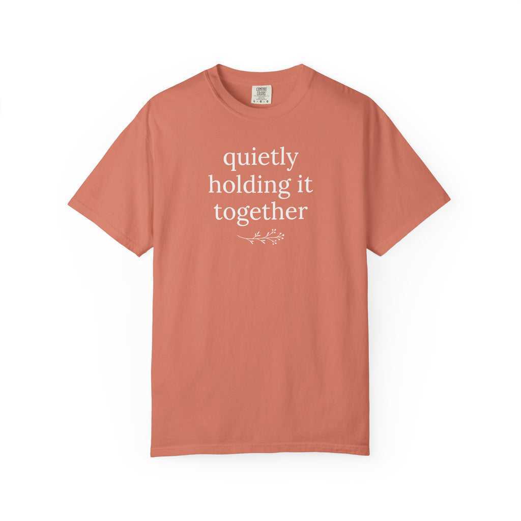 Quietly Holding It Together T-shirt