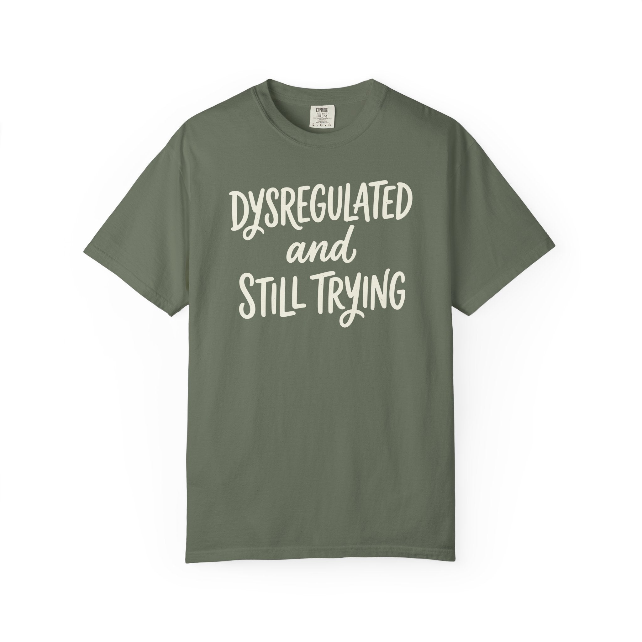 Dysregulated and Still Trying Script T-shirt